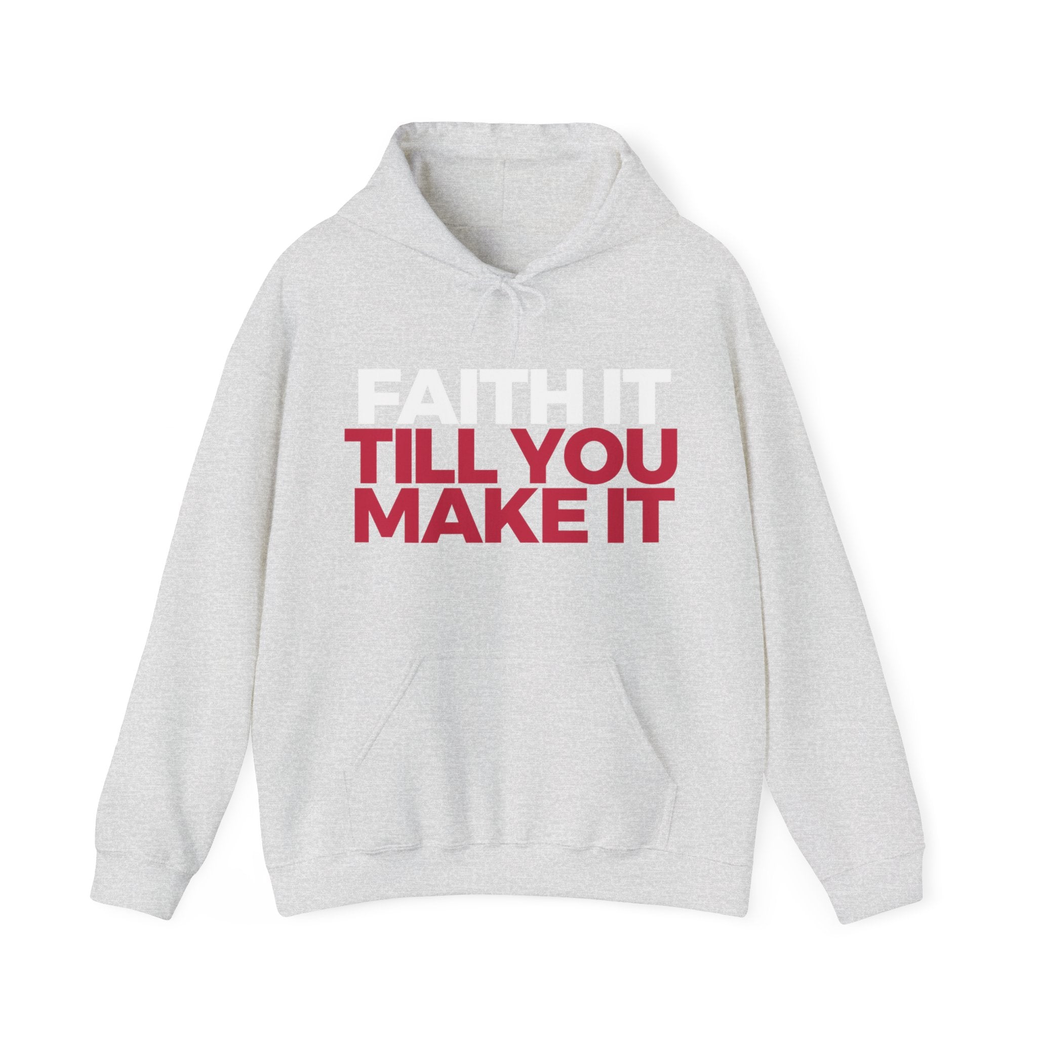 "Faith It Til You Make It" Unisex Hoodie