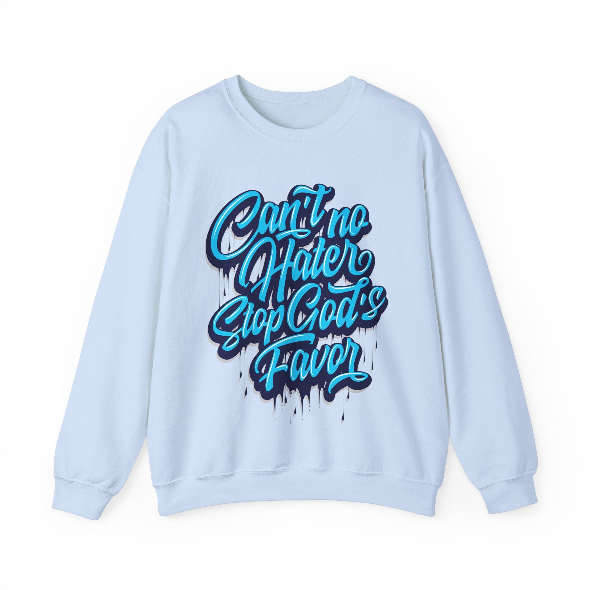 "Can't No Hater Stop Gods Favor" Unisex Sweatshirt