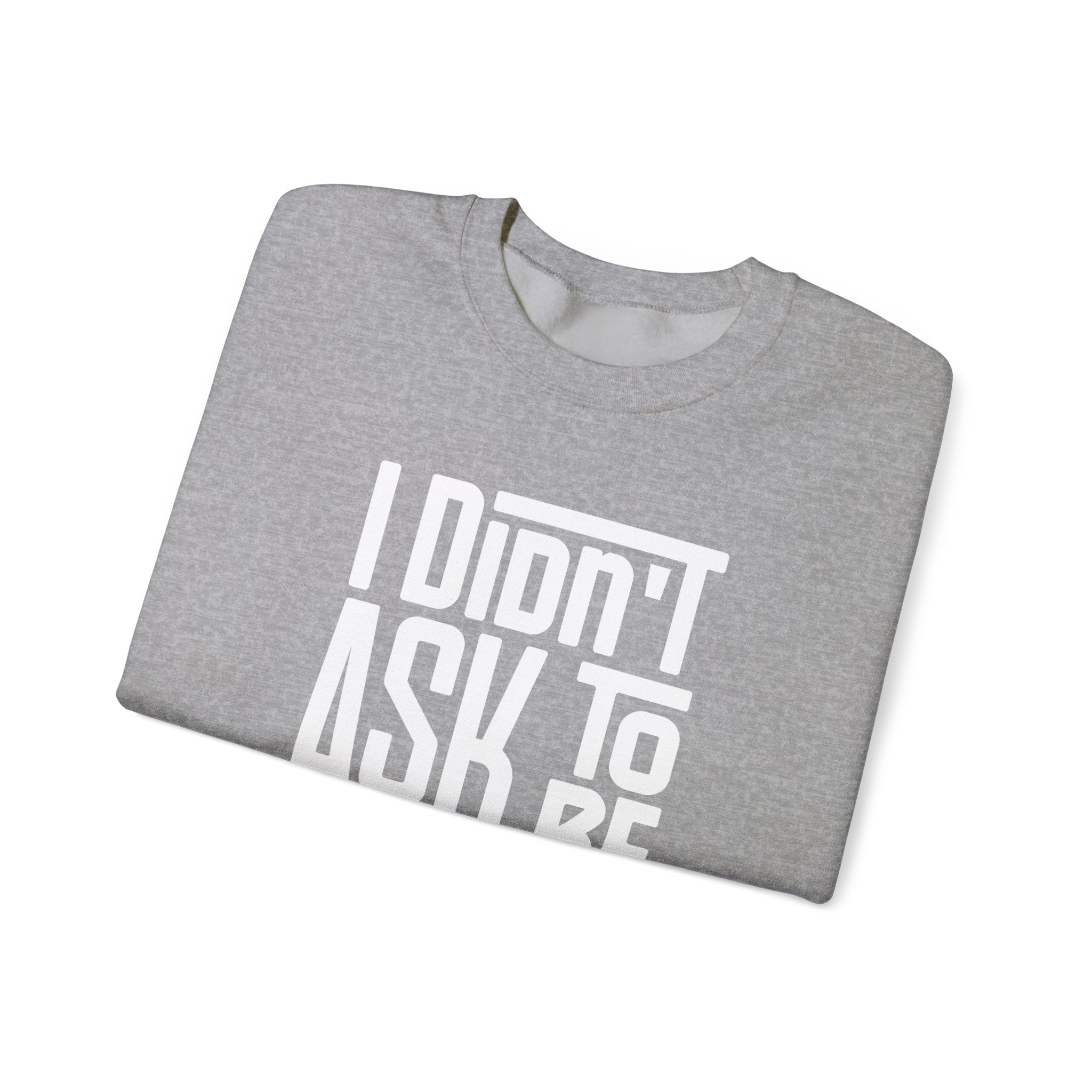 "I Didn't Ask To Be Samoan" Unisex Sweatshirt White Print