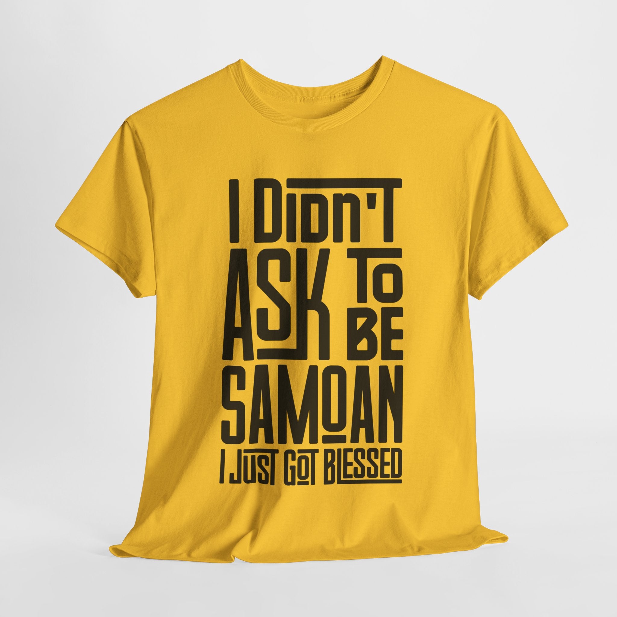 "I Didn't Ask To Be Samoan" Unisex Tee Black Print