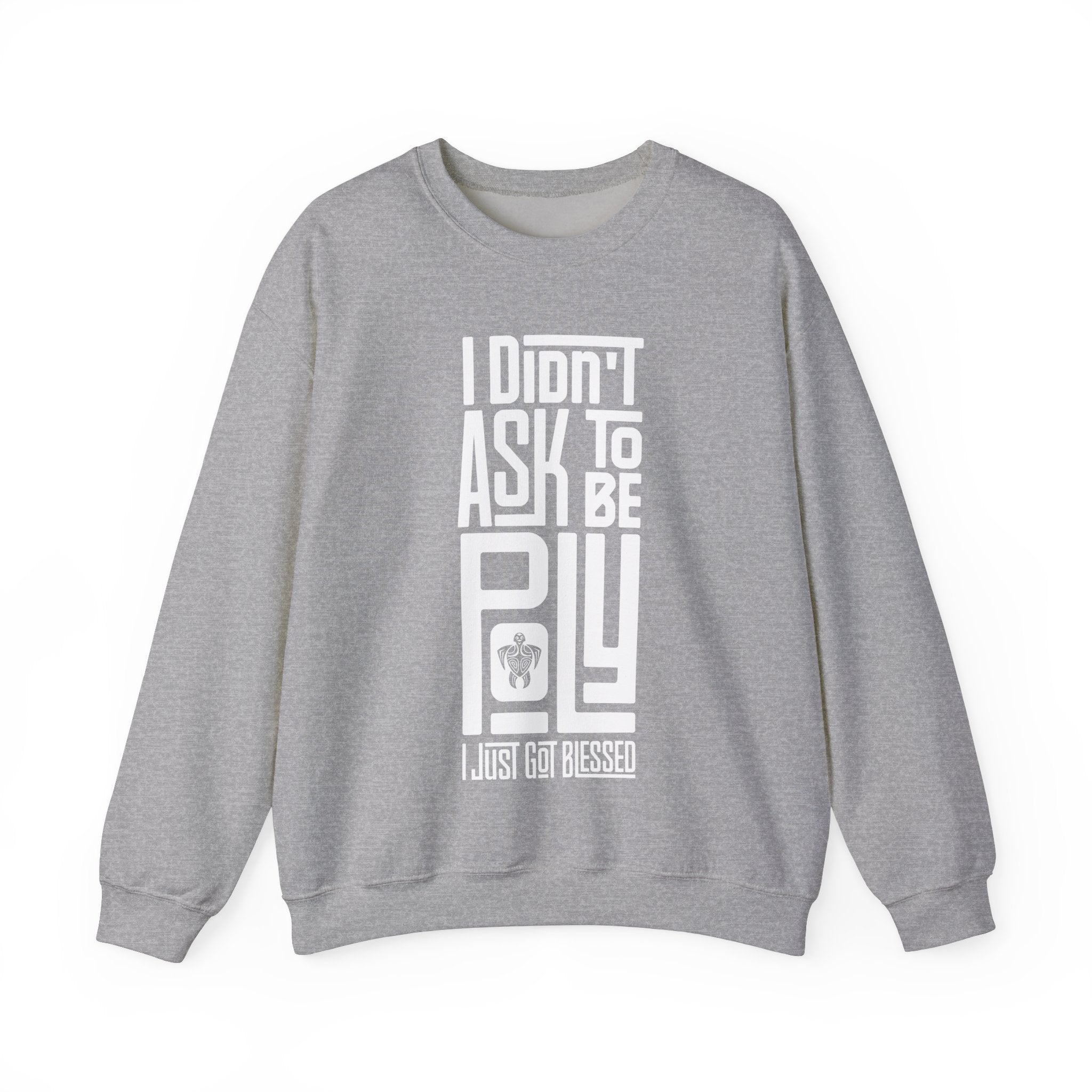 "I Didn't Ask To Be Poly" Unisex Sweatshirt White Print