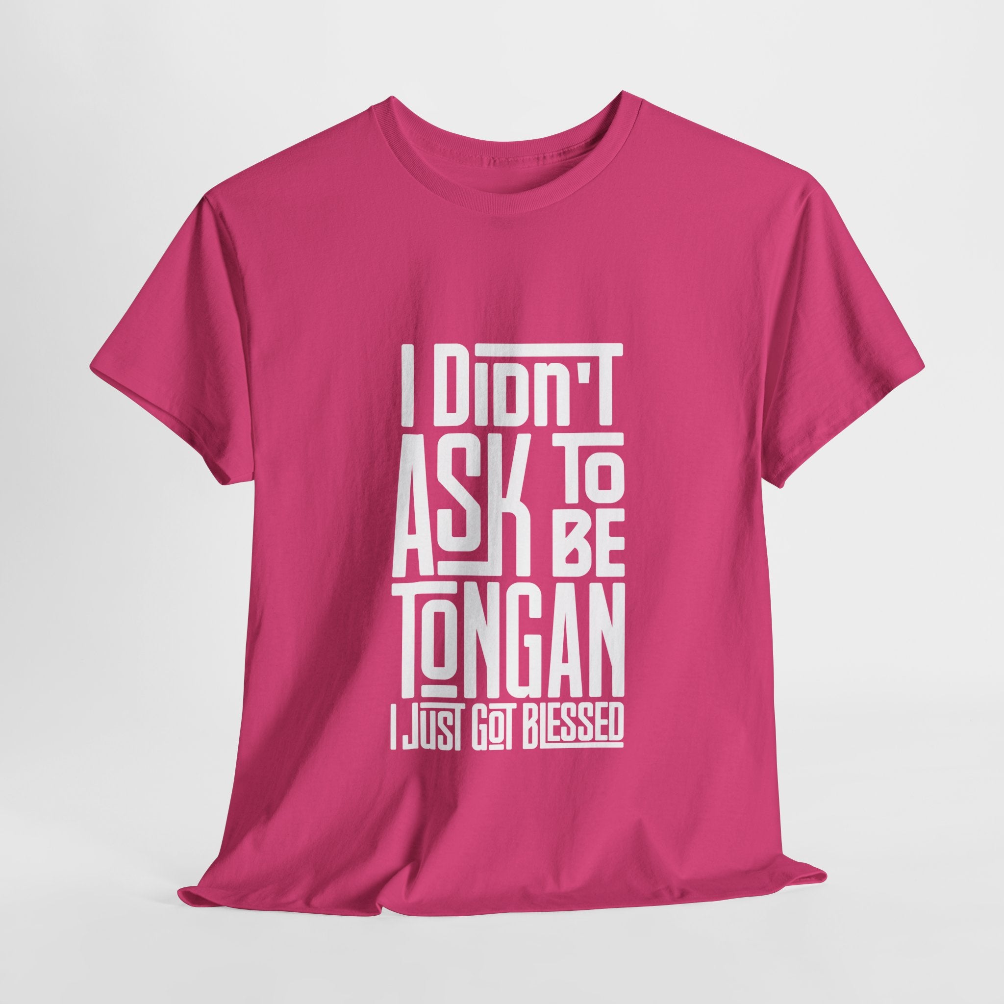 "I Didn't Ask To Be Tongan" Unisex Tee White Print