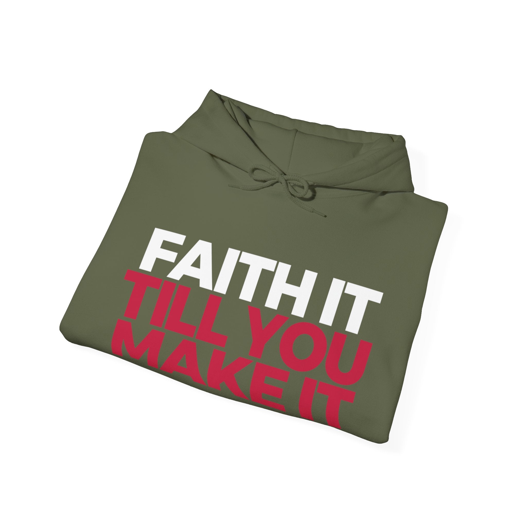 "Faith It Til You Make It" Unisex Hoodie