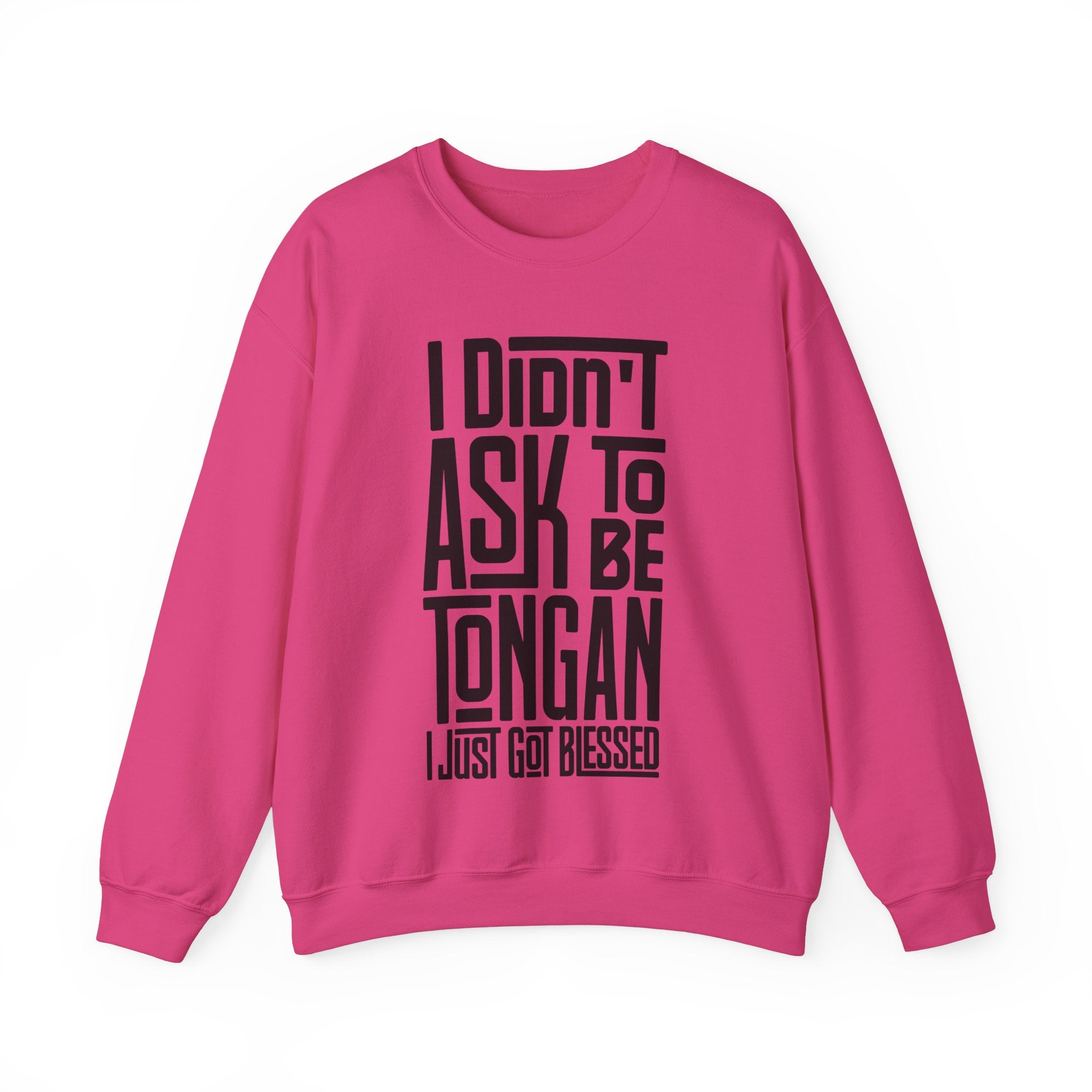 "I Didn't Ask To Be Tongan" Unisex Sweatshirt Black Print