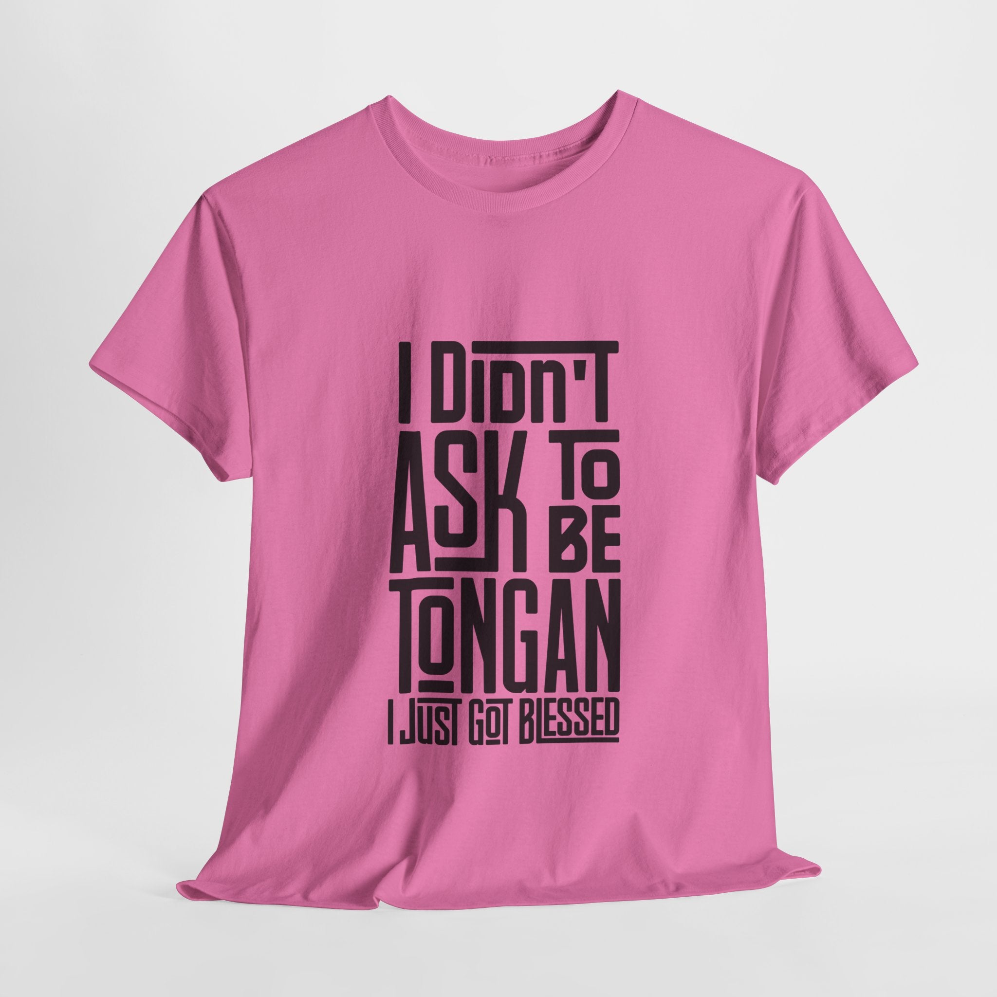 "I Didn't Ask To Be Tongan" Unisex Tee Black Print