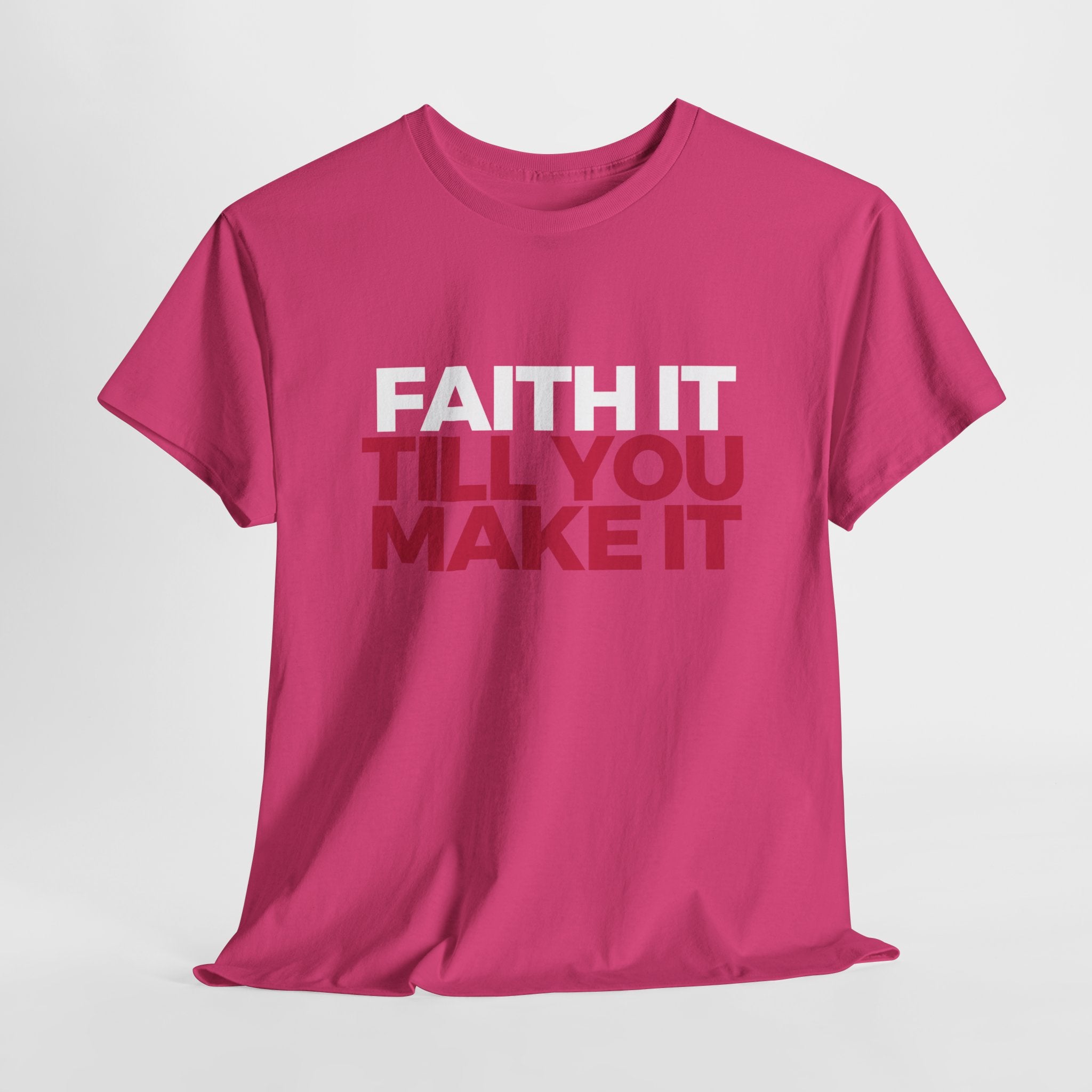 "Faith It Til You Make It" Unisex Tee