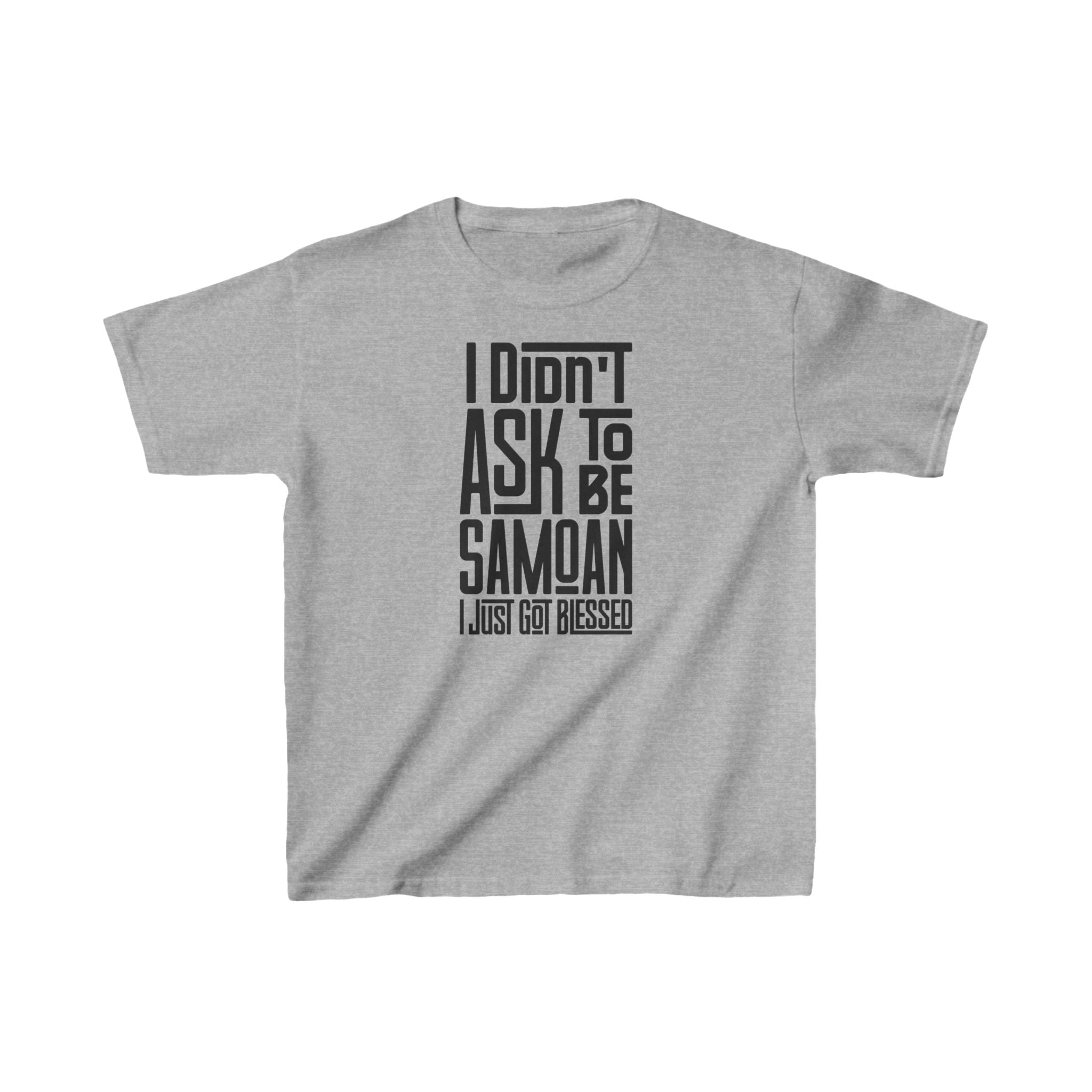 "I Didn't Ask To Be Samoan" Youth/Unisex Tee Black Print