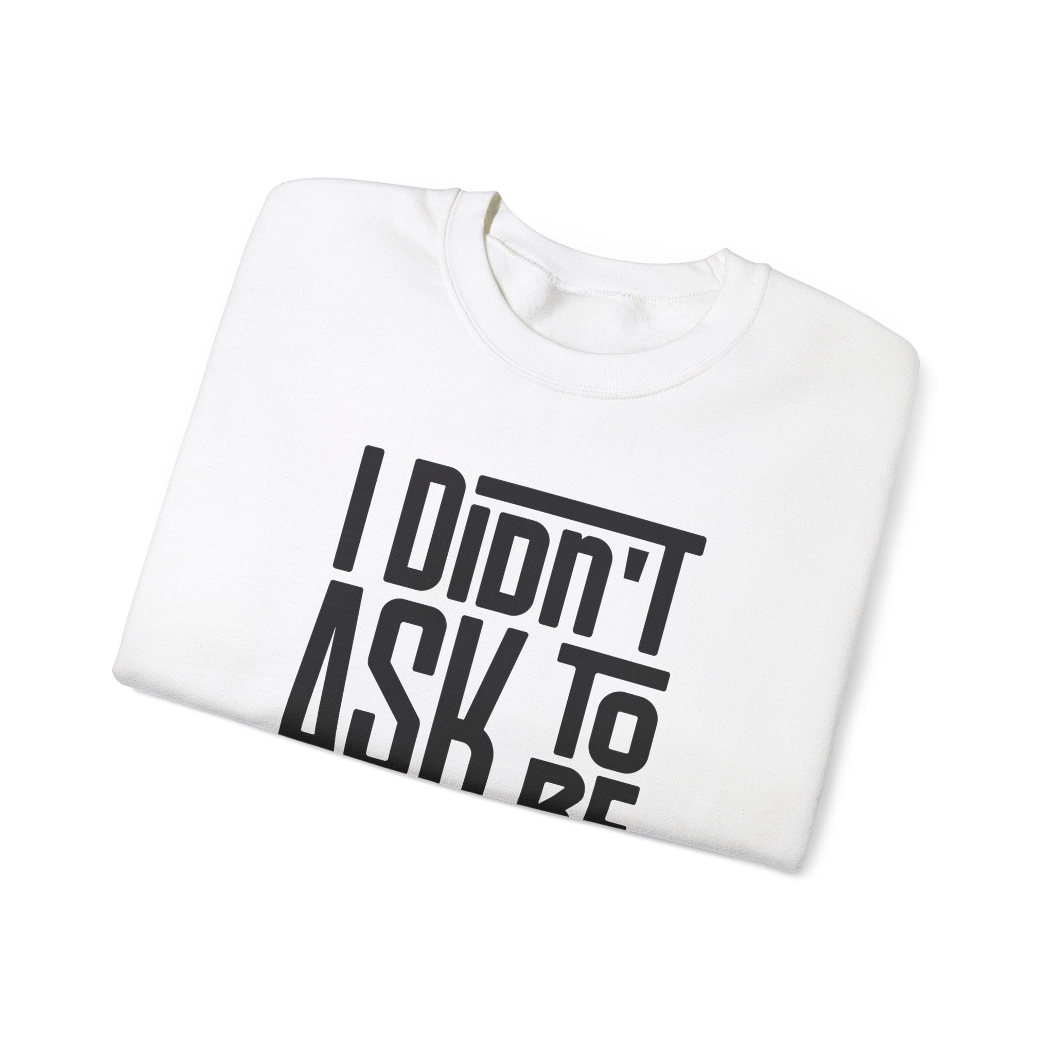 "I Didn't Ask To Be Hawaiian" Unisex Sweatshirt Black Print