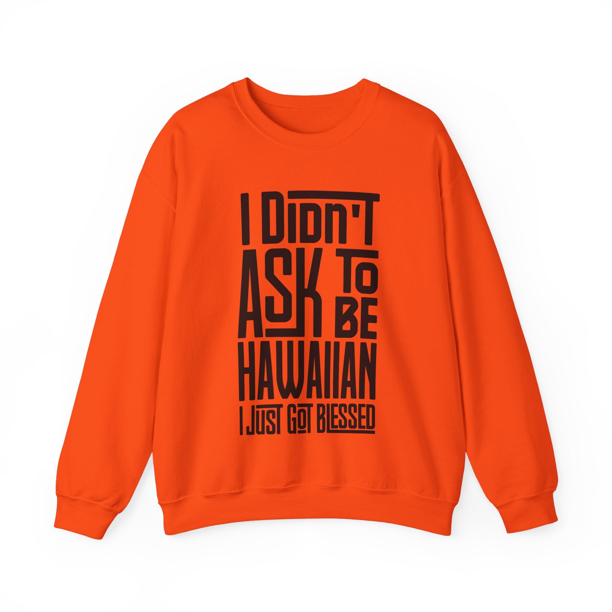 "I Didn't Ask To Be Hawaiian" Unisex Sweatshirt Black Print