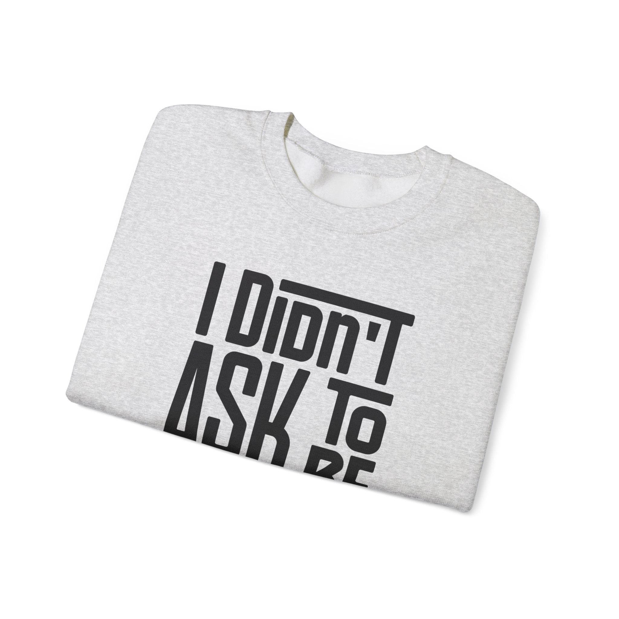 "I Didn't Ask To Be Hawaiian" Unisex Sweatshirt Black Print