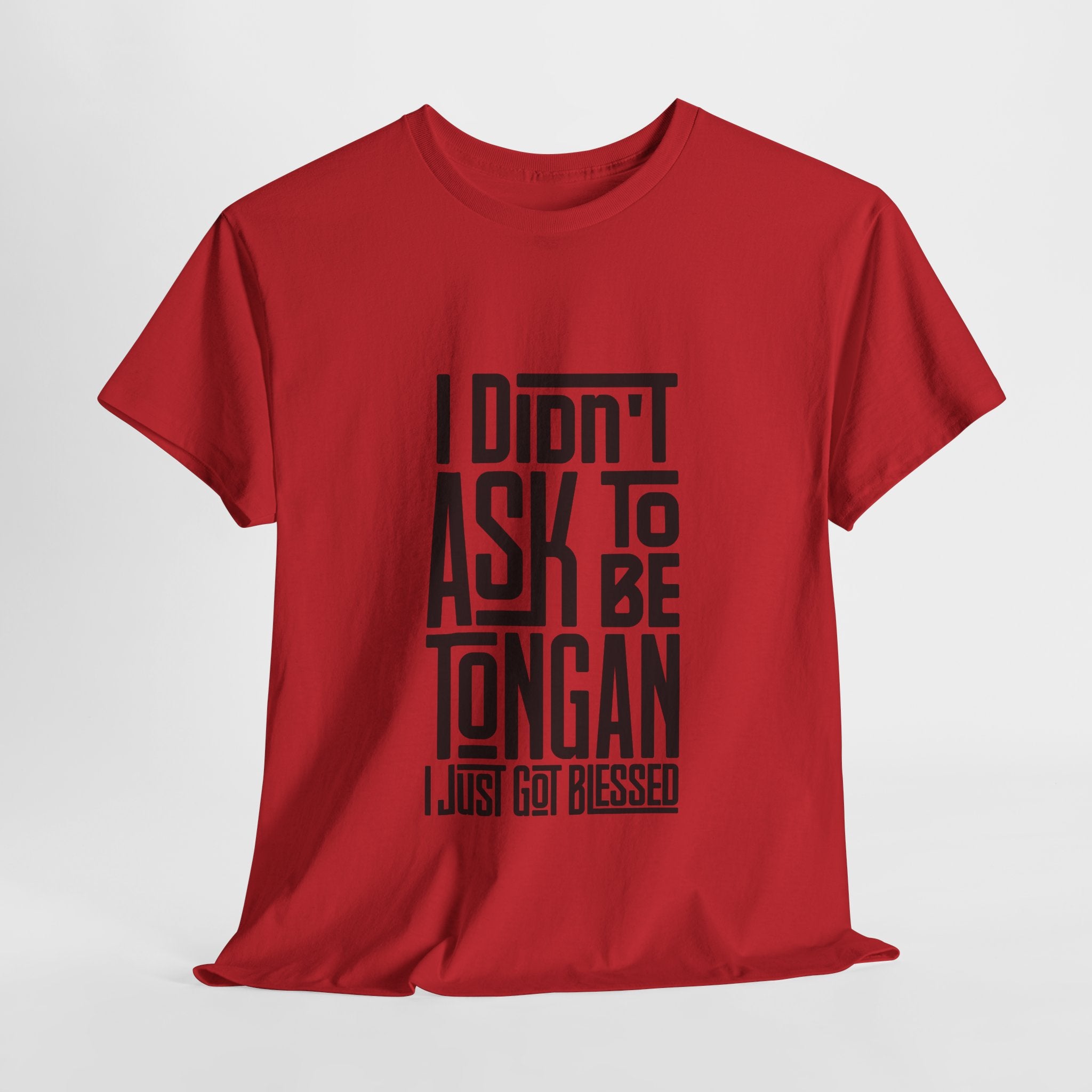 "I Didn't Ask To Be Tongan" Unisex Tee Black Print