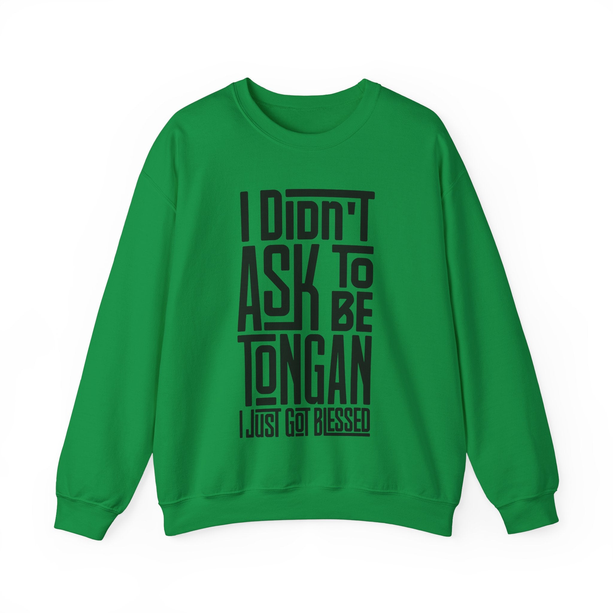 "I Didn't Ask To Be Tongan" Unisex Sweatshirt Black Print