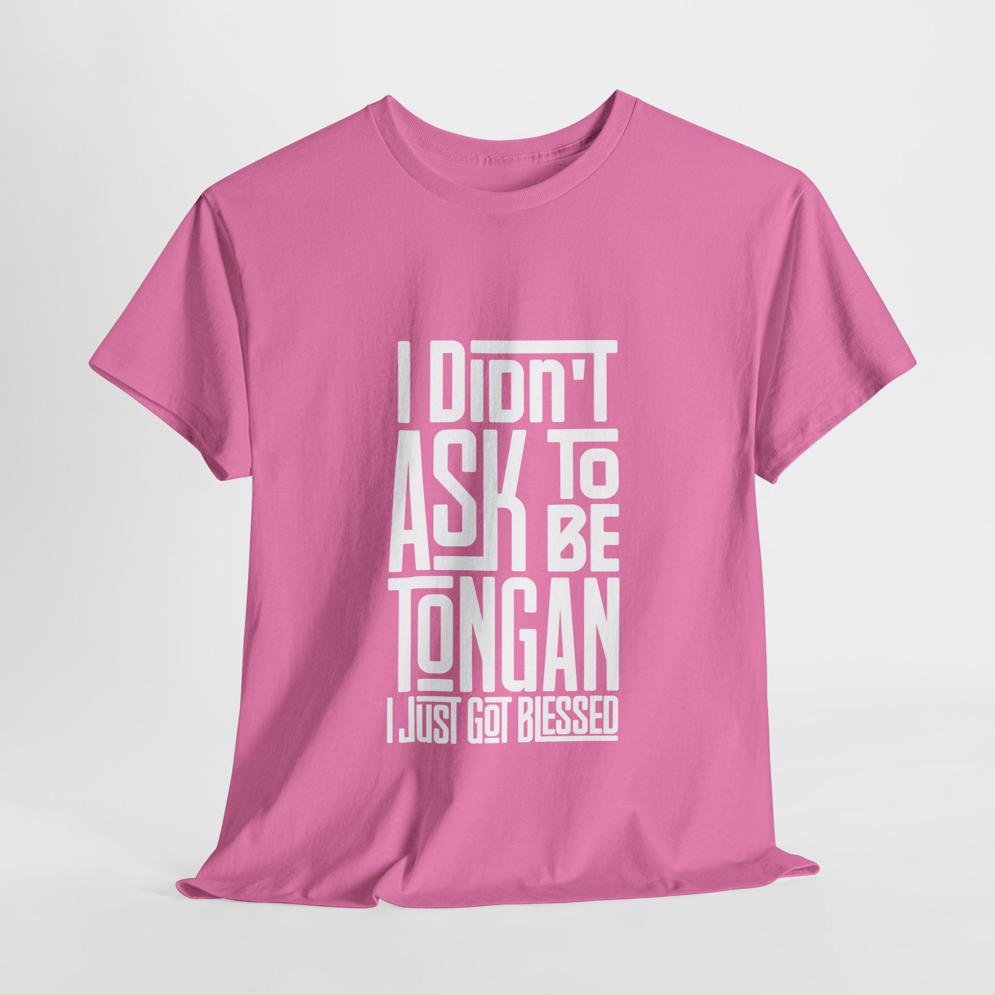 "I Didn't Ask To Be Tongan" Unisex Tee White Print