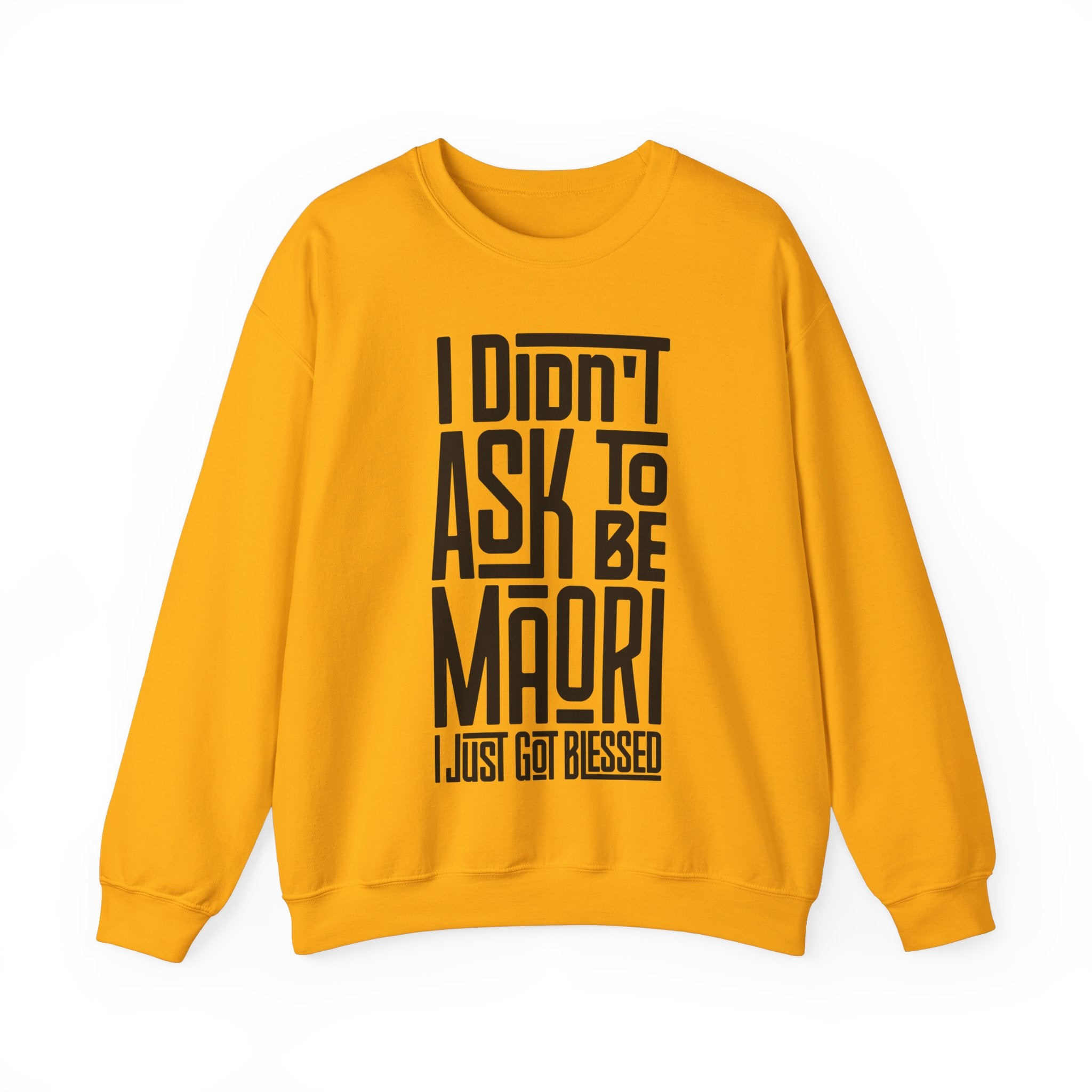 "I Didn't Ask To Be Maori" Unisex Sweatshirt Black Print