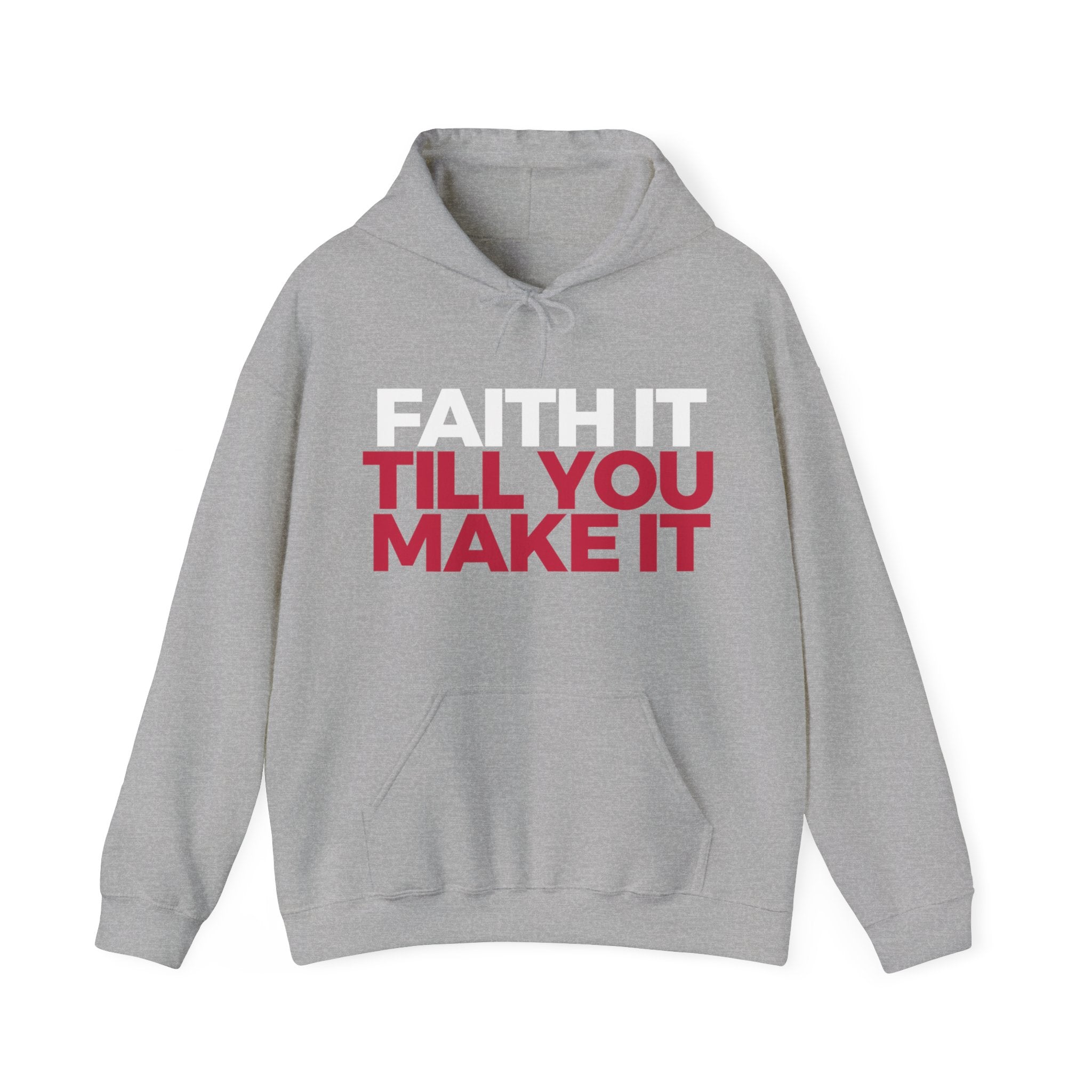 "Faith It Til You Make It" Unisex Hoodie