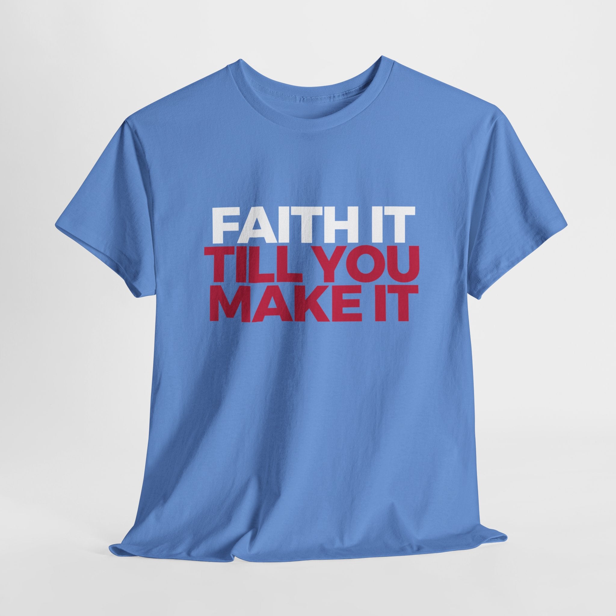 "Faith It Til You Make It" Unisex Tee