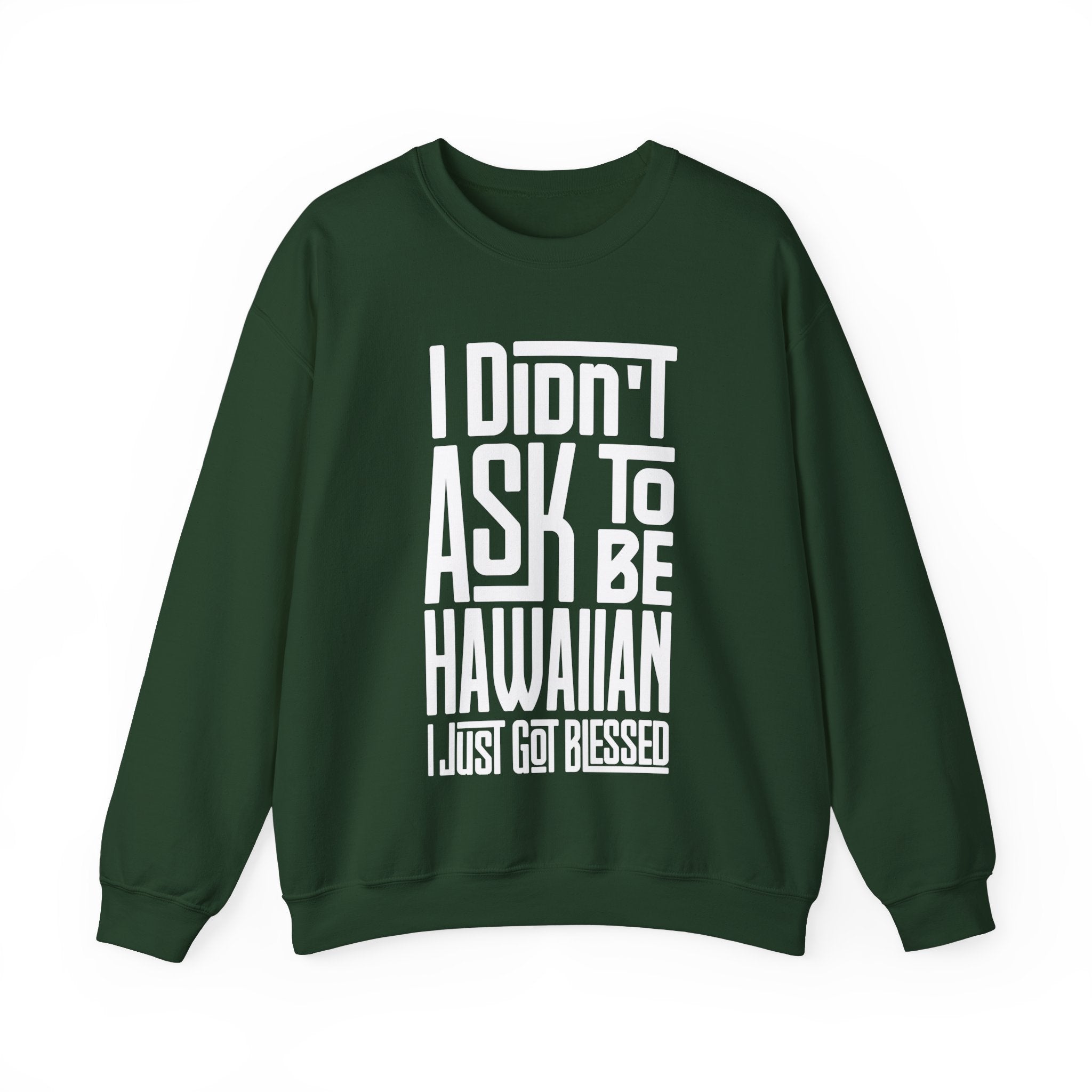 "I Didn't Ask To Be Hawaiian" Unisex Sweatshirt White Print