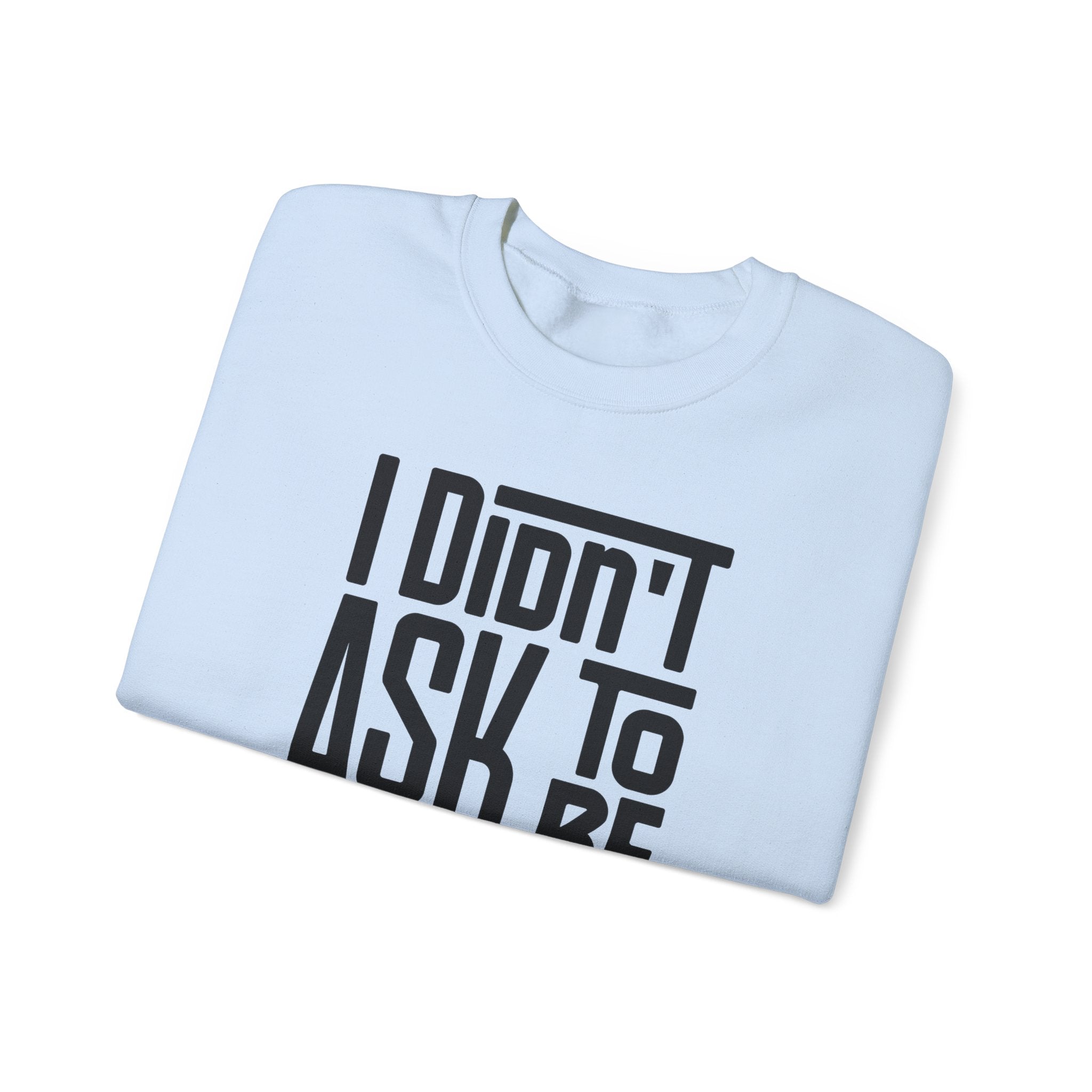 "I Didn't Ask To Be Samoan" Unisex Sweatshirt Black Print