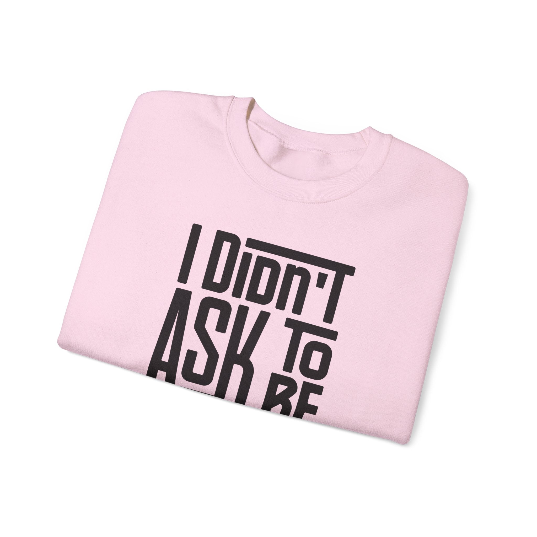 "I Didn't Ask To Be Maori" Unisex Sweatshirt Black Print