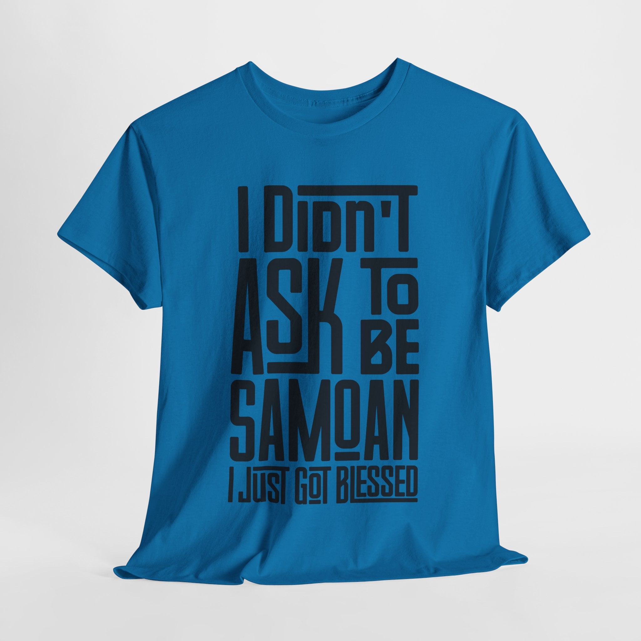 "I Didn't Ask To Be Samoan" Unisex Tee Black Print