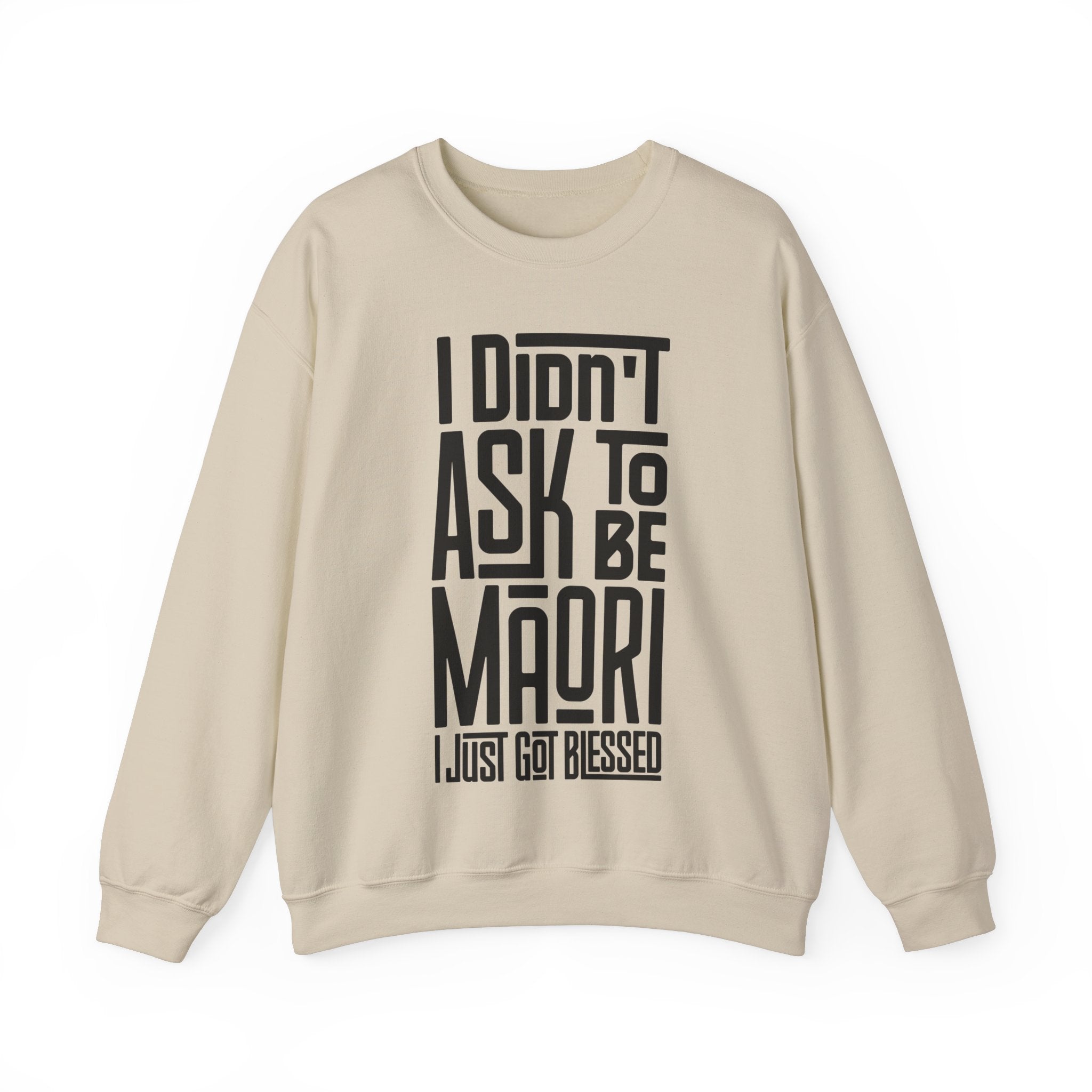 "I Didn't Ask To Be Maori" Unisex Sweatshirt Black Print