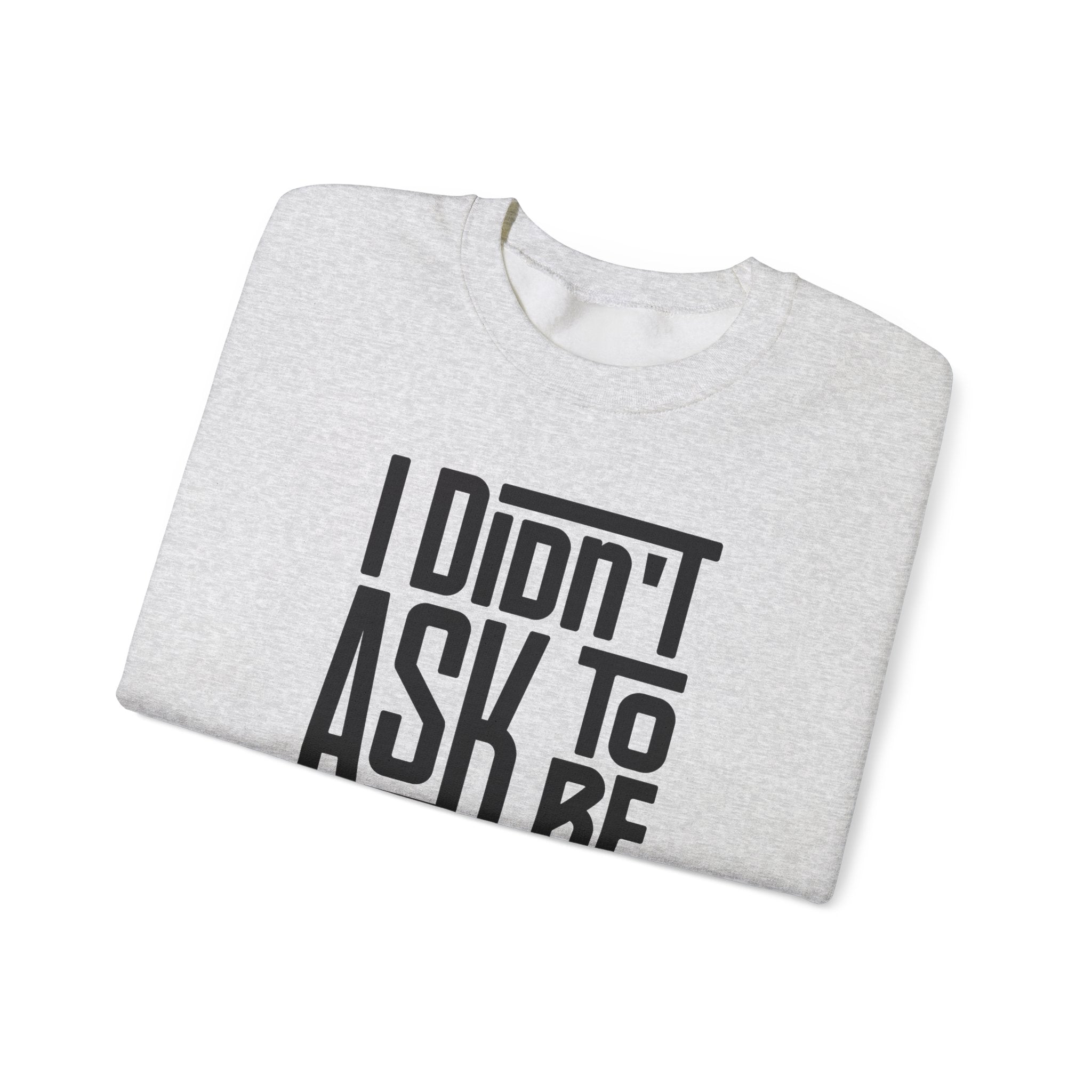 "I Didn't Ask To Be Maori" Unisex Sweatshirt Black Print