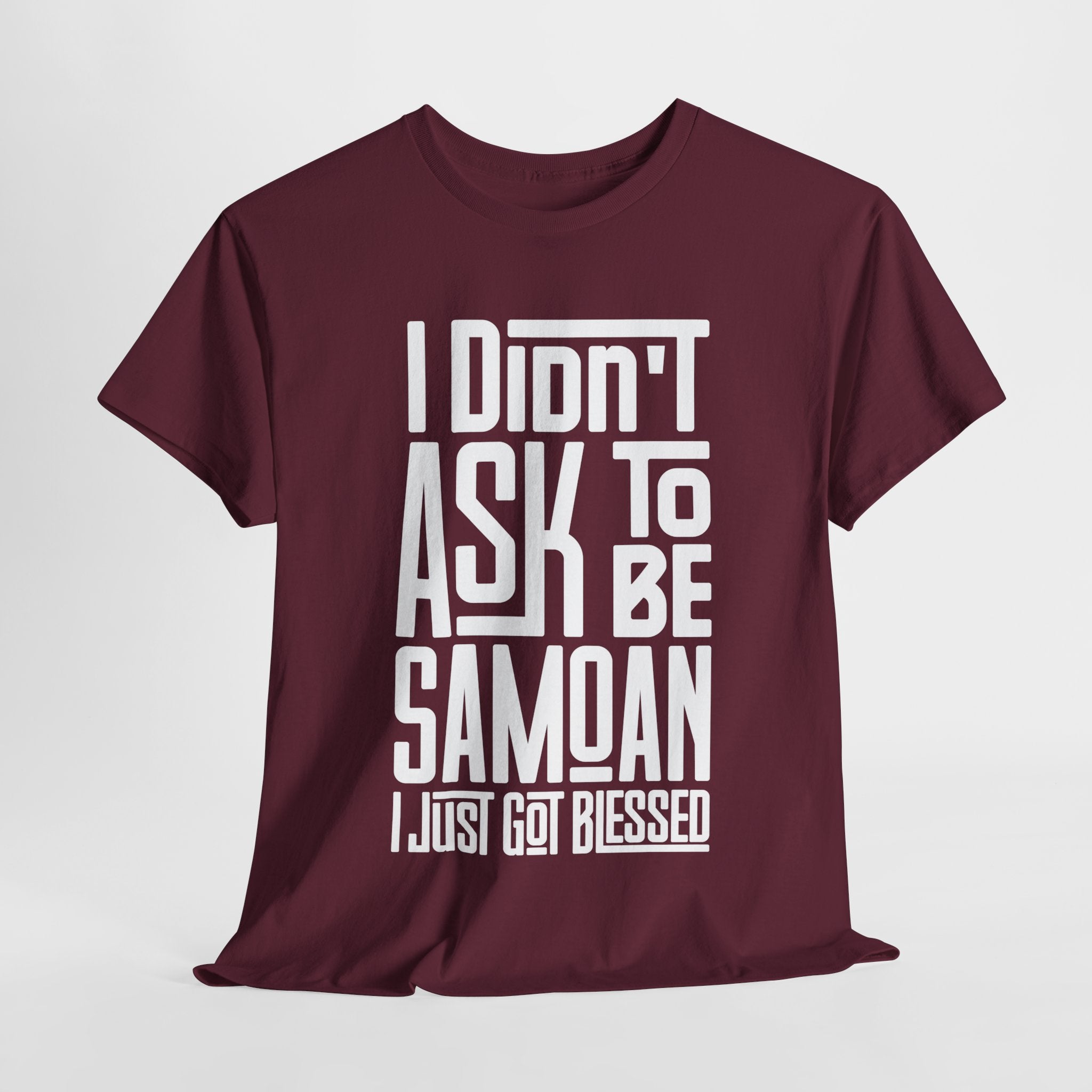 "I Didn't Ask To Be Samoan" Unisex Tee White Print