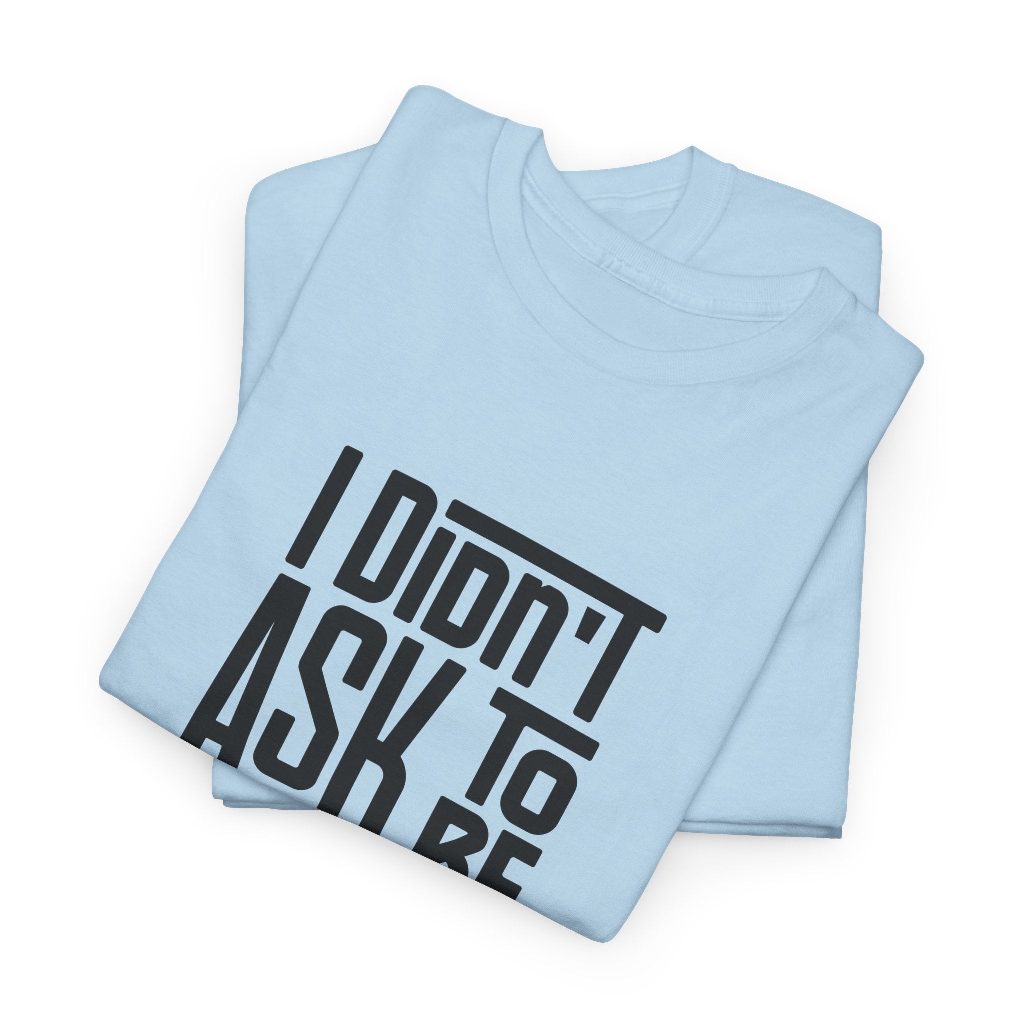 "I Didn't Ask To Be Maori" Unisex Tee Black Print