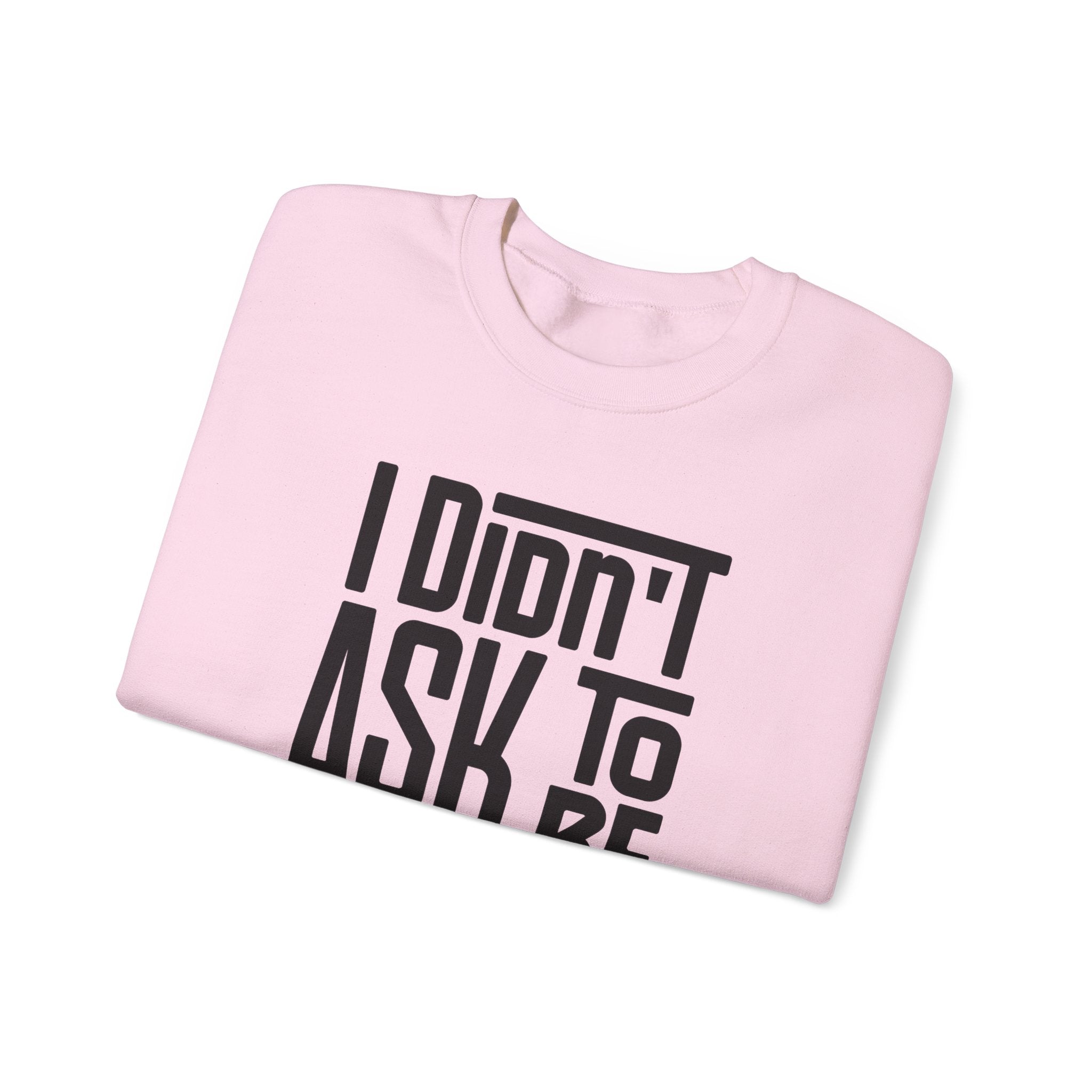 "I Didn't Ask To Be Hawaiian" Unisex Sweatshirt Black Print