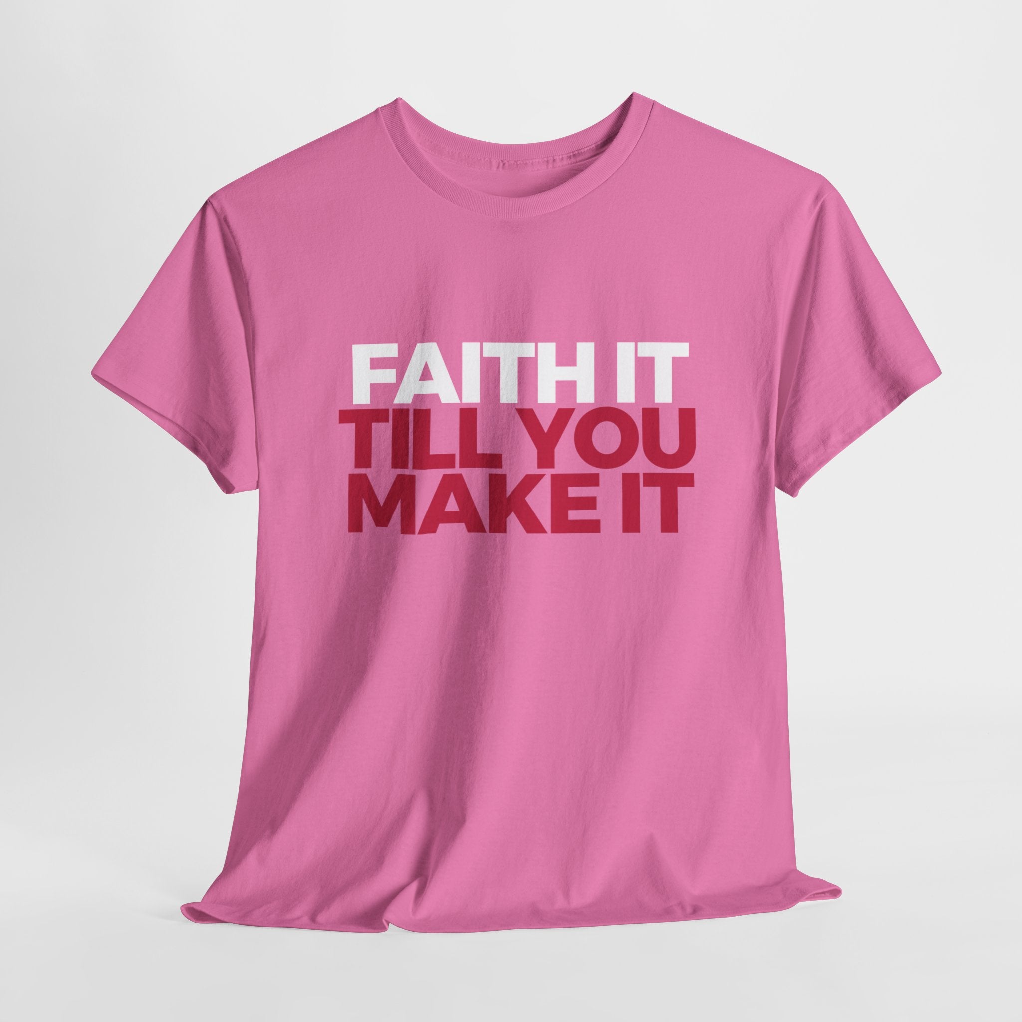 "Faith It Til You Make It" Unisex Tee