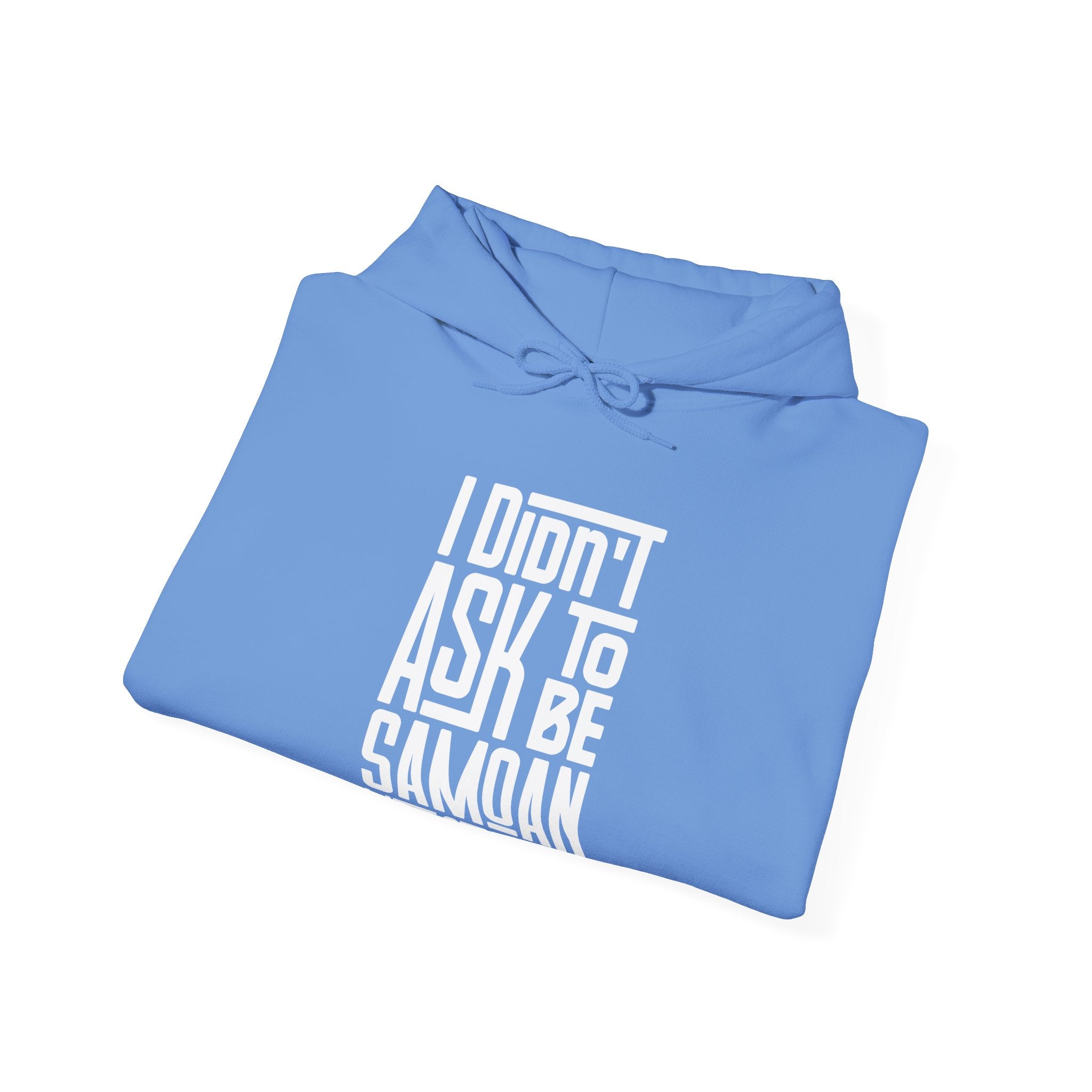 "I Didn't Ask To Be Samoan" Unisex Hoodie White Print