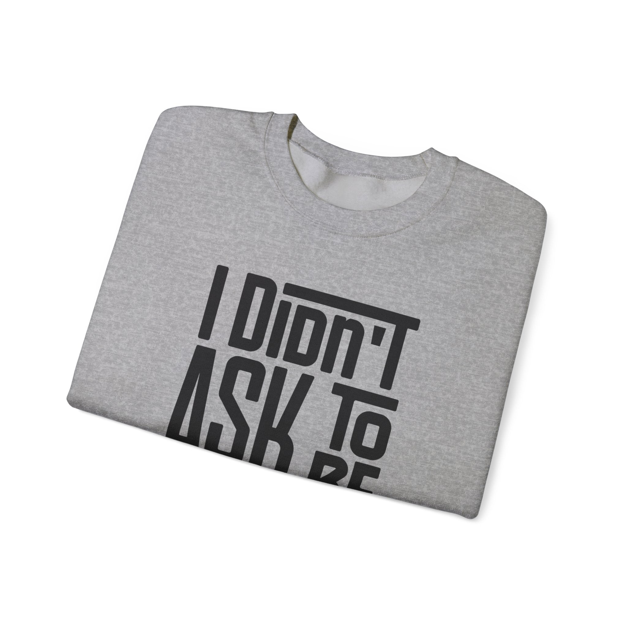 "I Didn't Ask To Be Hawaiian" Unisex Sweatshirt Black Print