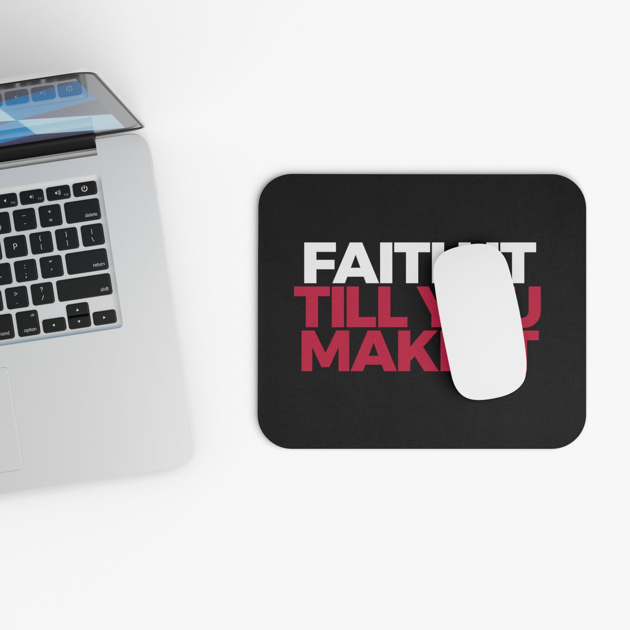 "Faith it til you Make it" Mouse Pad (Rectangle)