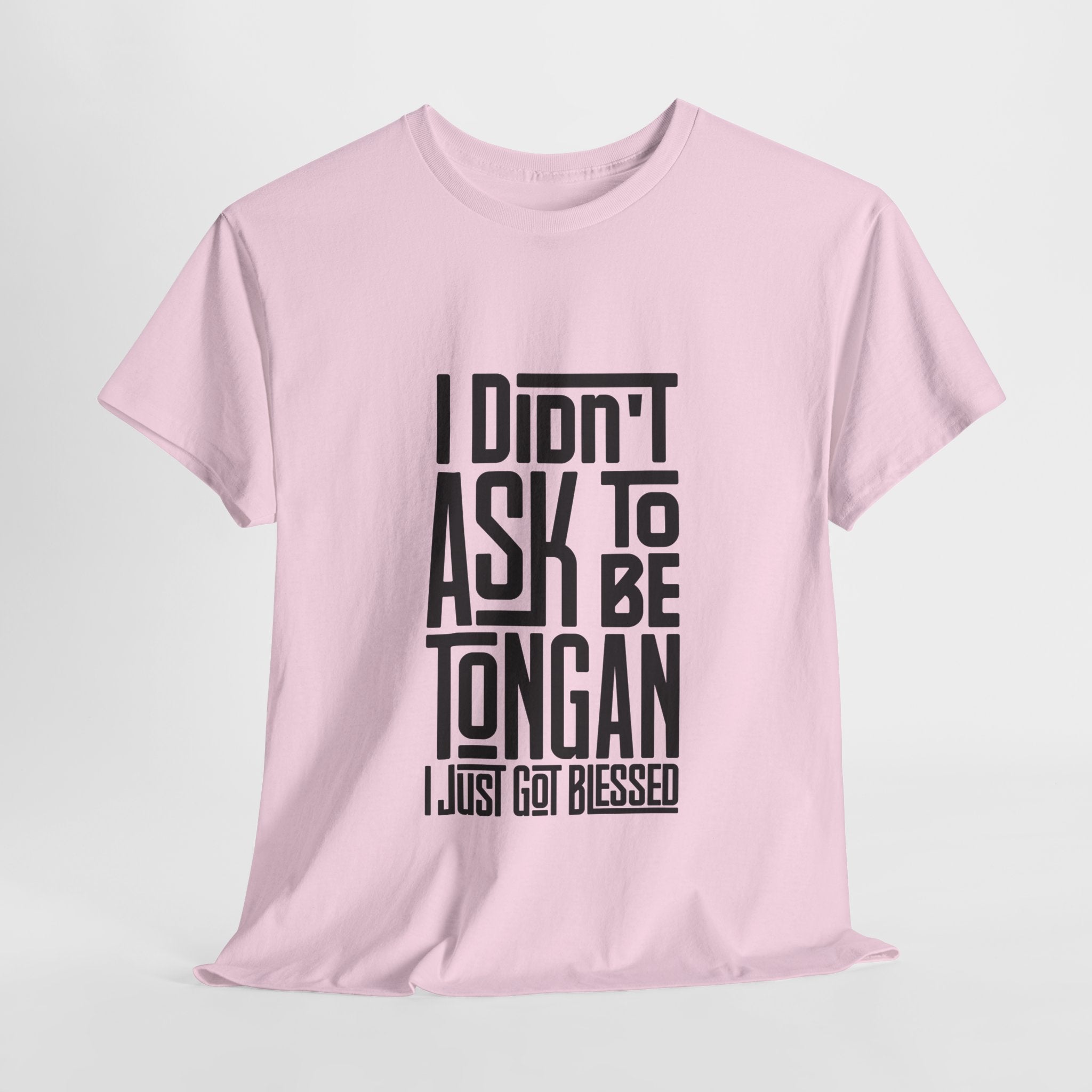 "I Didn't Ask To Be Tongan" Unisex Tee Black Print