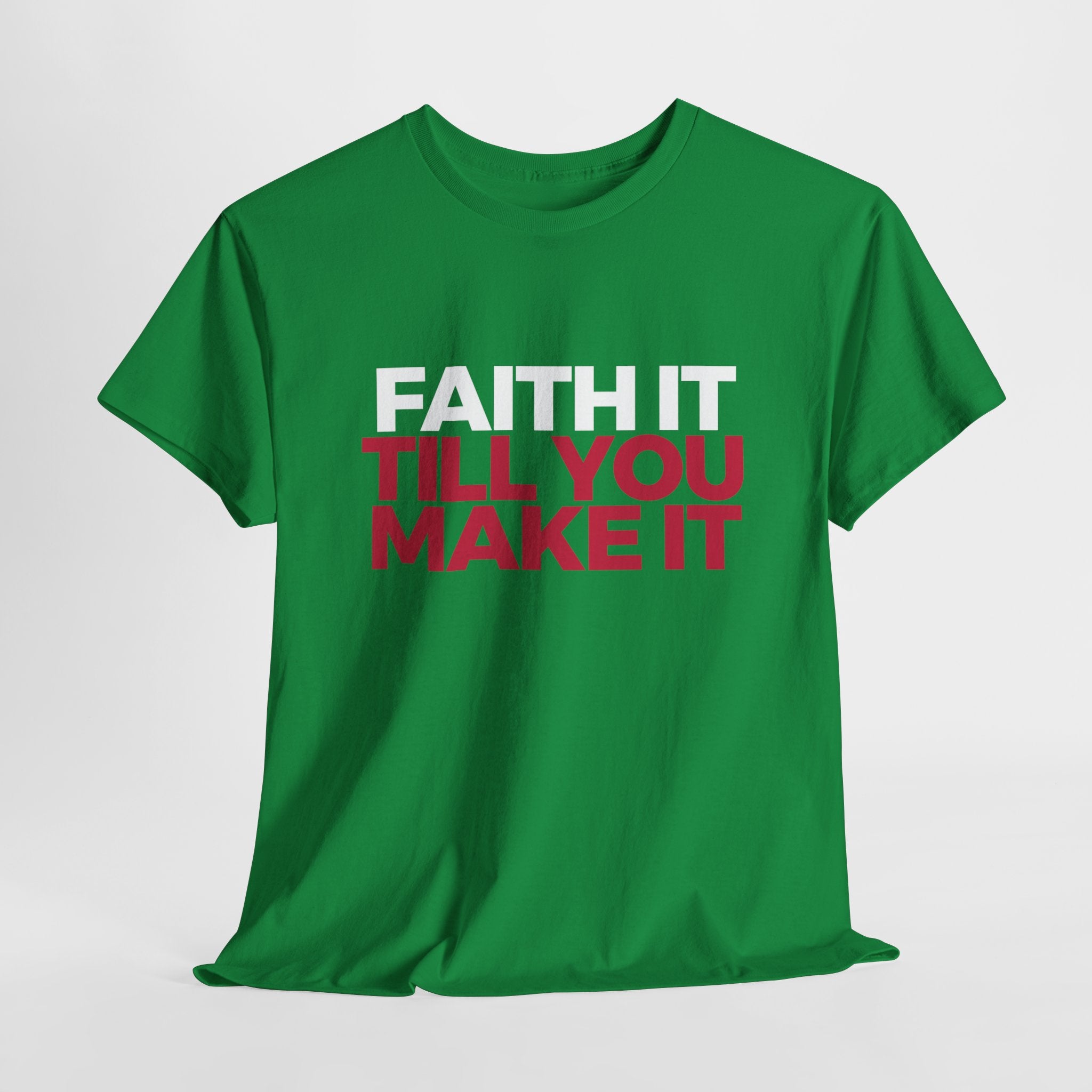 "Faith It Til You Make It" Unisex Tee