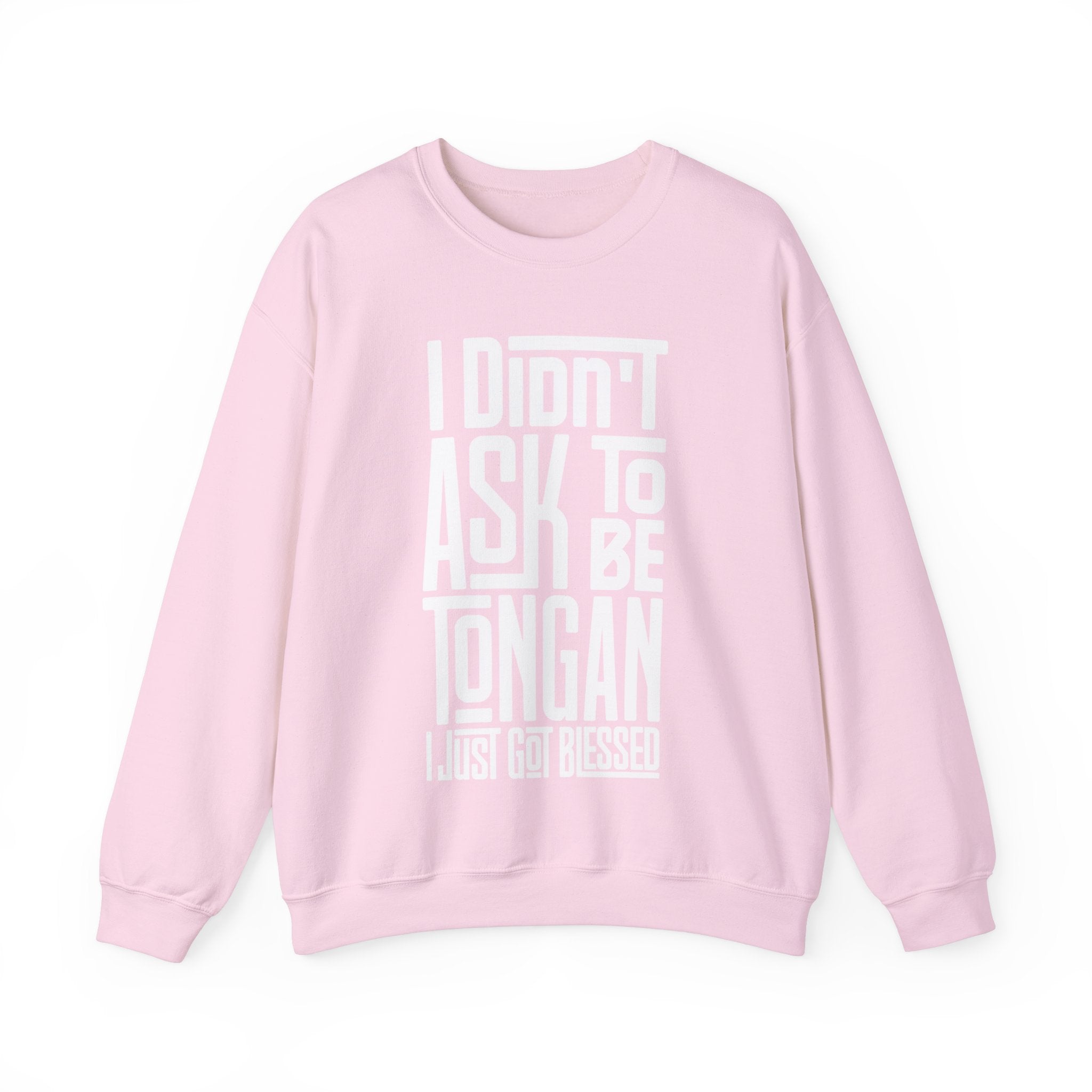 "I Didn't Ask To Be Tongan" Unisex Sweatshirt White Print