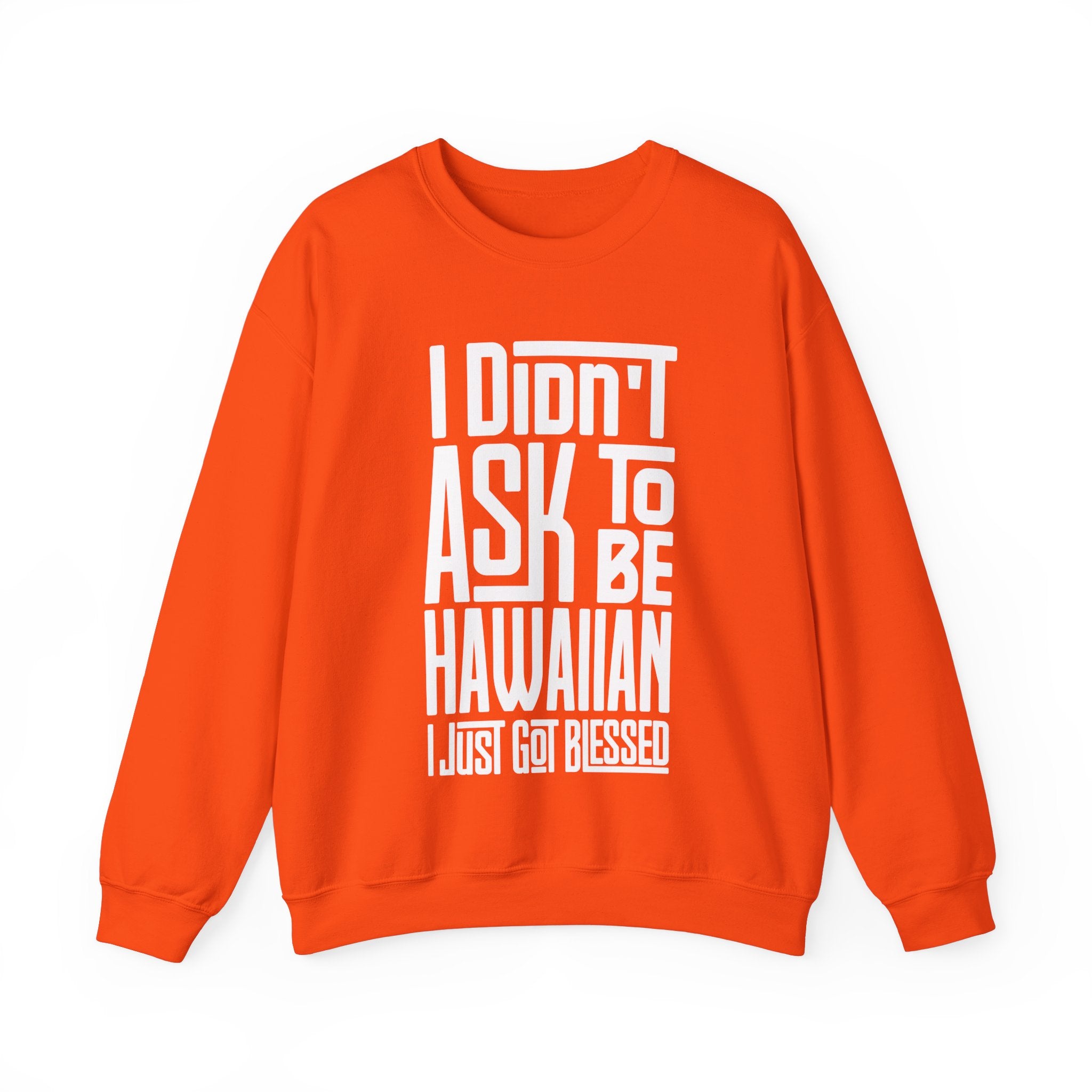 "I Didn't Ask To Be Hawaiian" Unisex Sweatshirt White Print