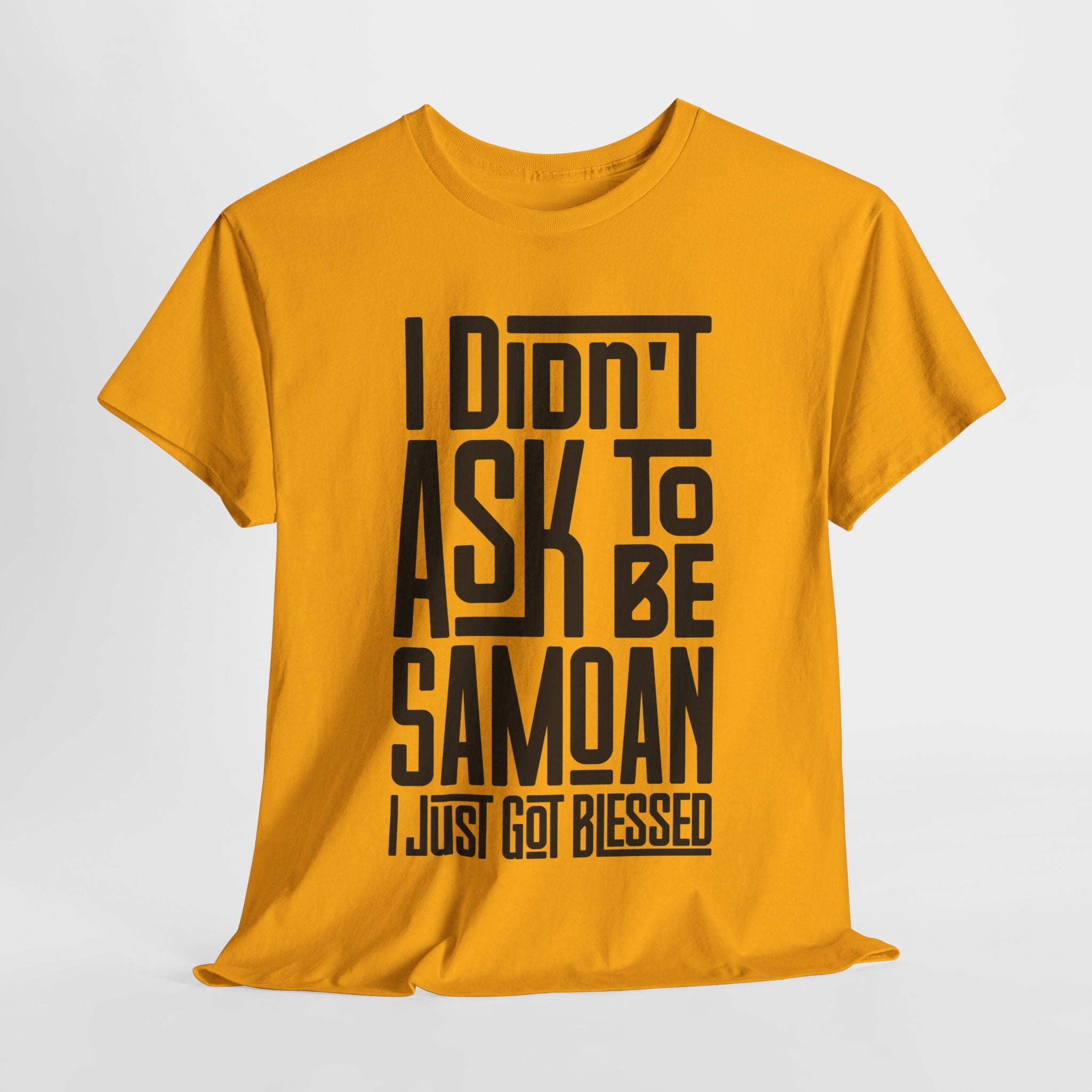 "I Didn't Ask To Be Samoan" Unisex Tee Black Print