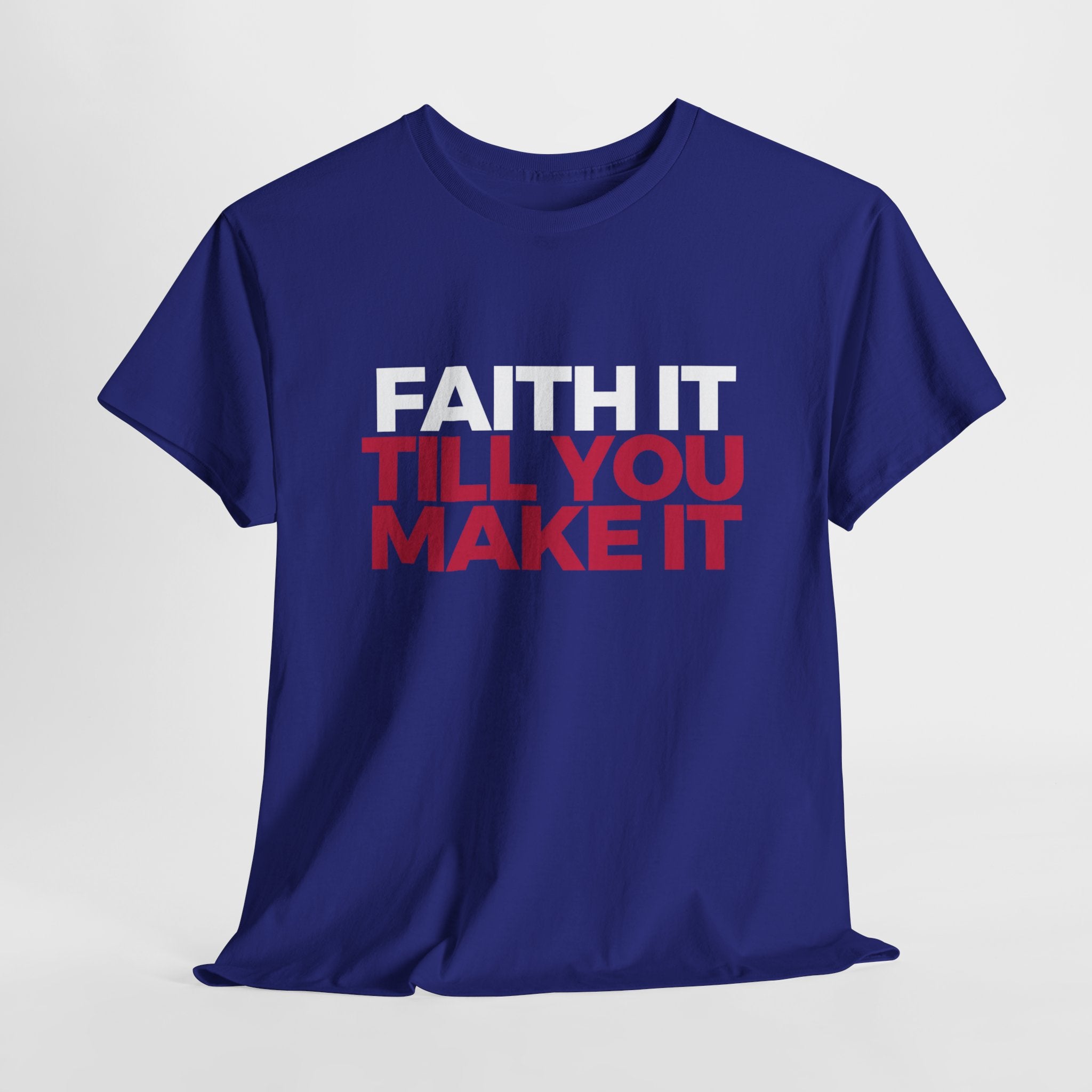 "Faith It Til You Make It" Unisex Tee