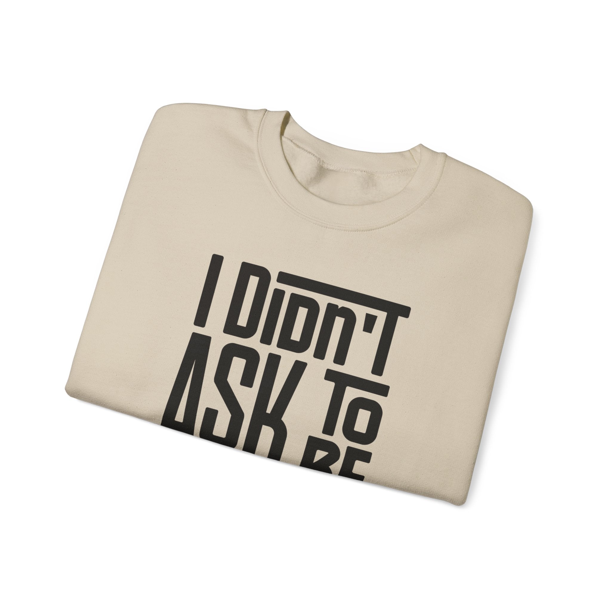 "I Didn't Ask To Be Samoan" Unisex Sweatshirt Black Print