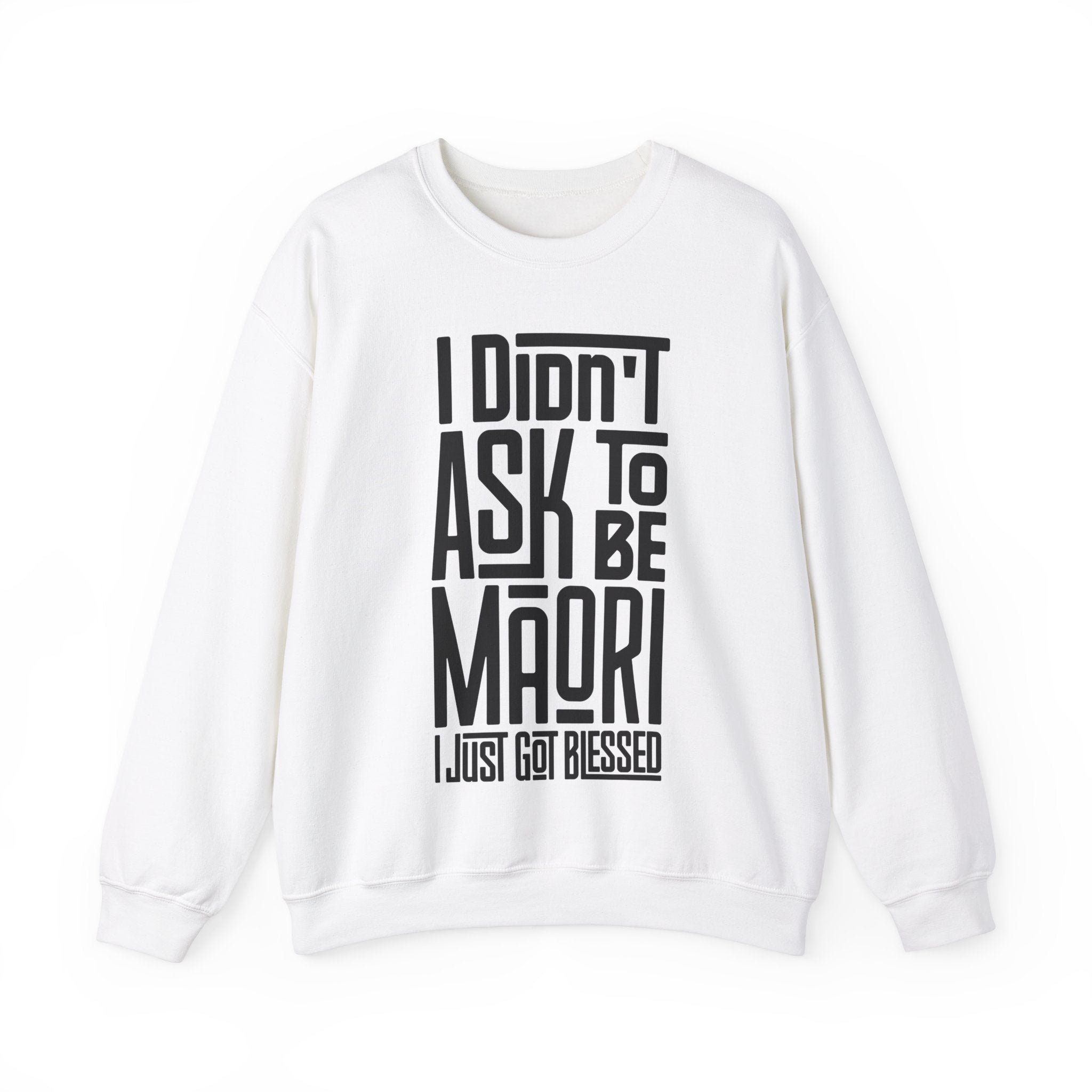 "I Didn't Ask To Be Maori" Unisex Sweatshirt Black Print