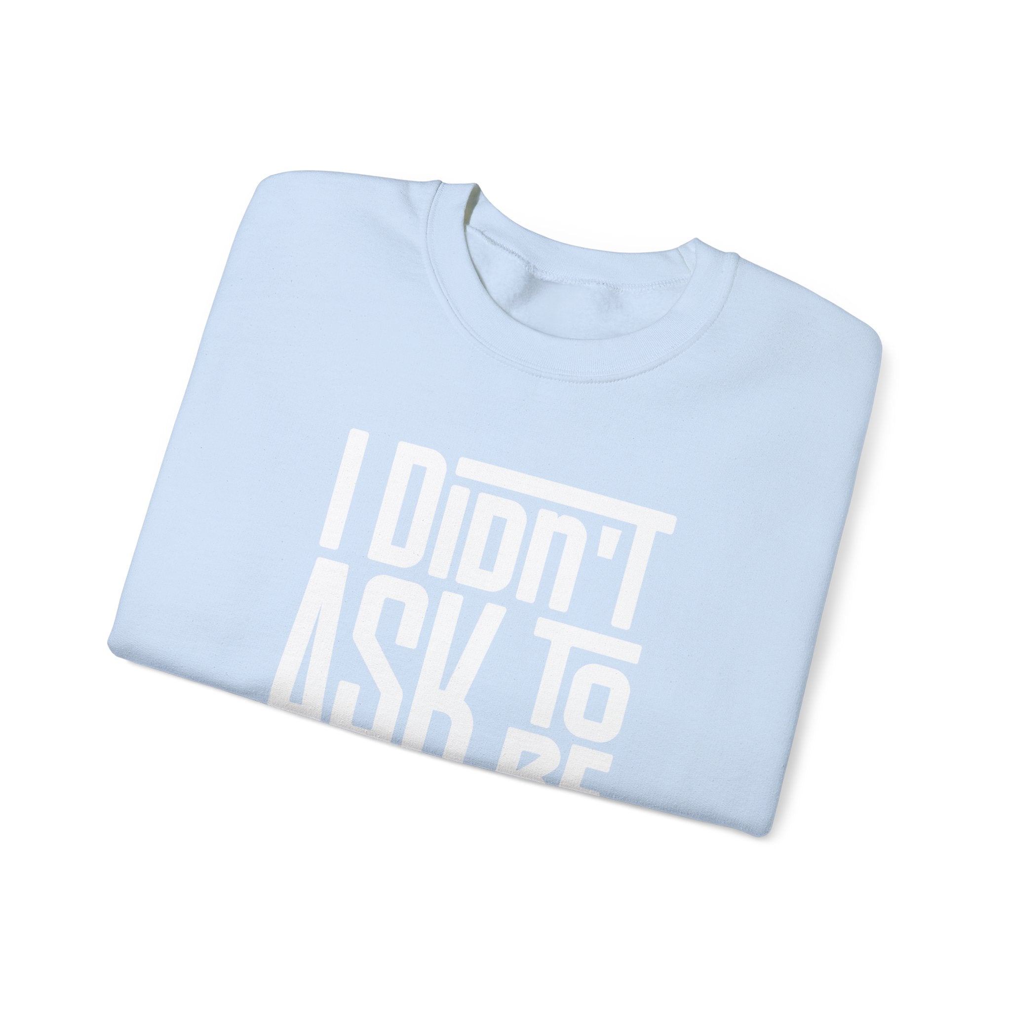 "I Didn't Ask To Be Hawaiian" Unisex Sweatshirt White Print