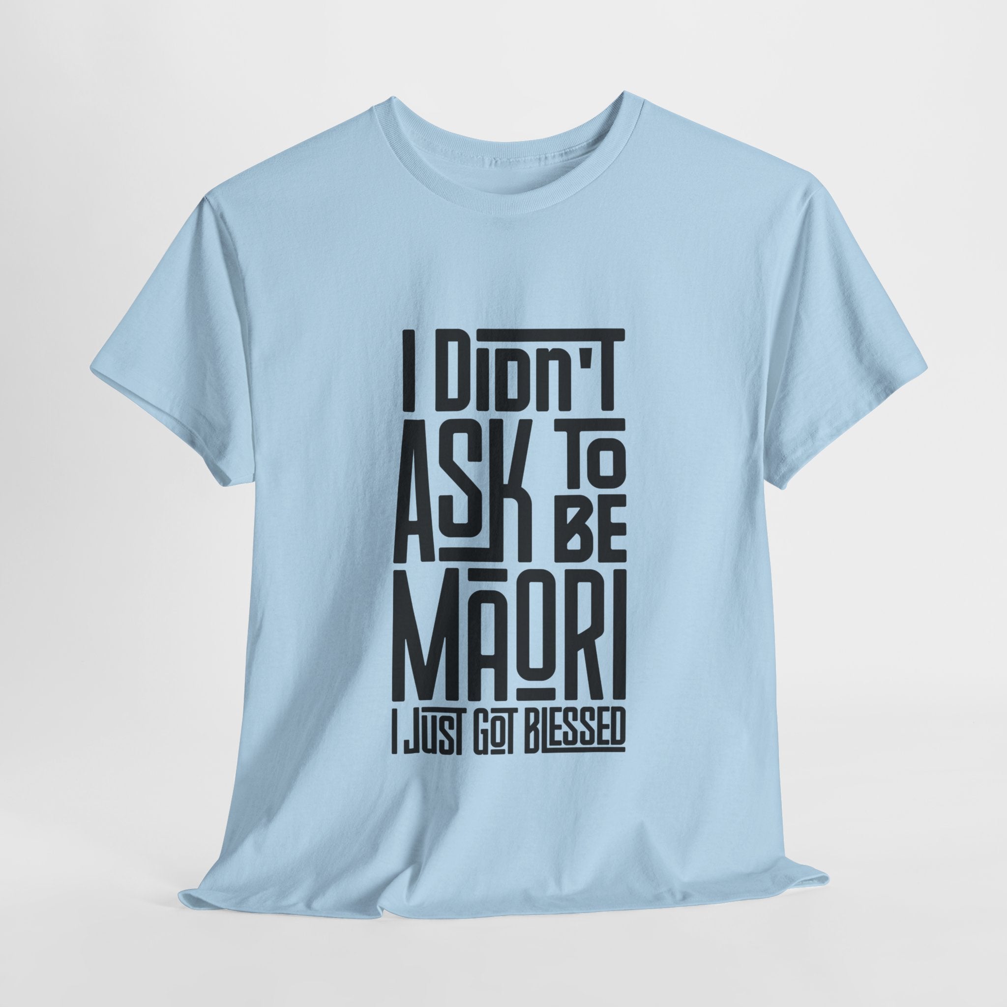 "I Didn't Ask To Be Maori" Unisex Tee Black Print