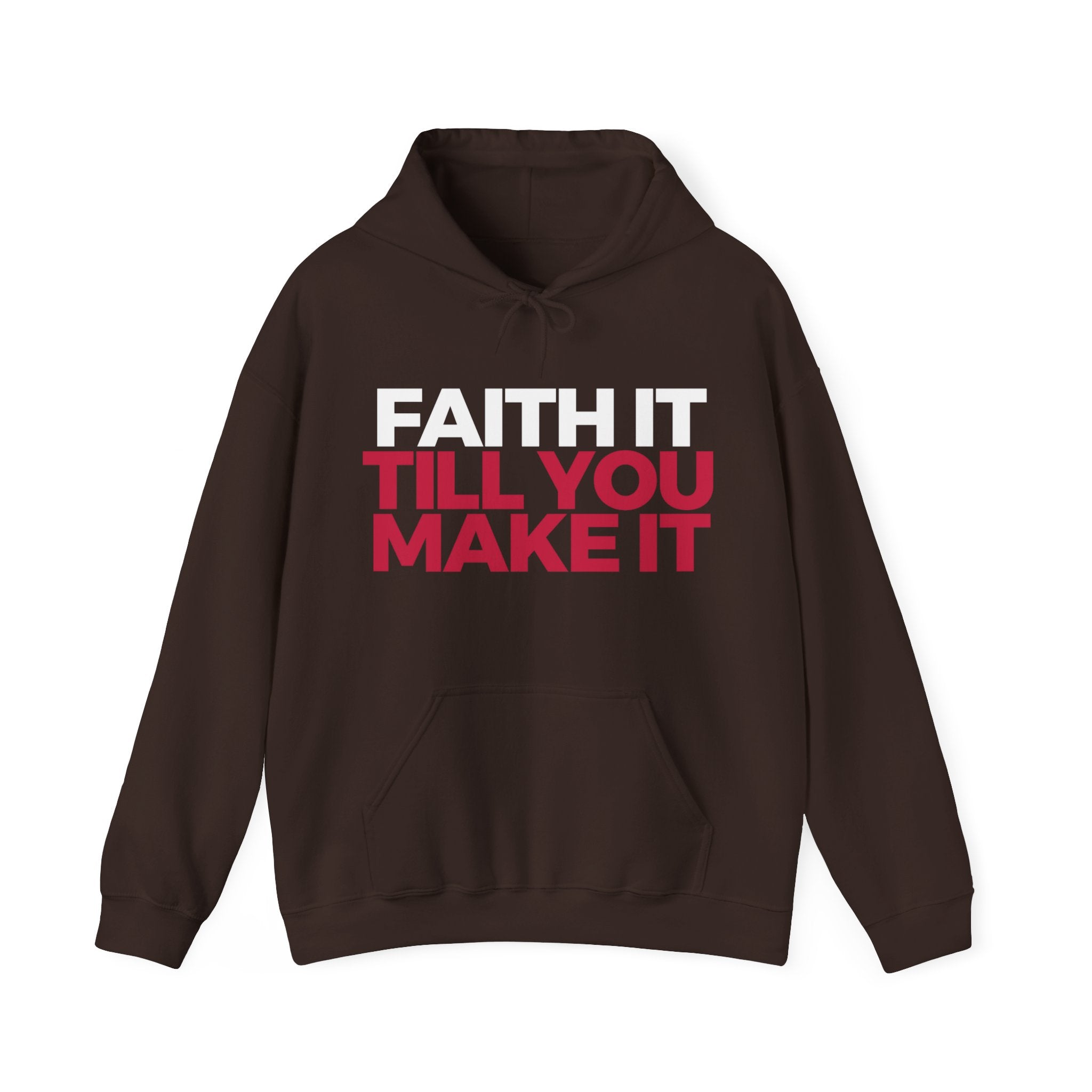 "Faith It Til You Make It" Unisex Hoodie