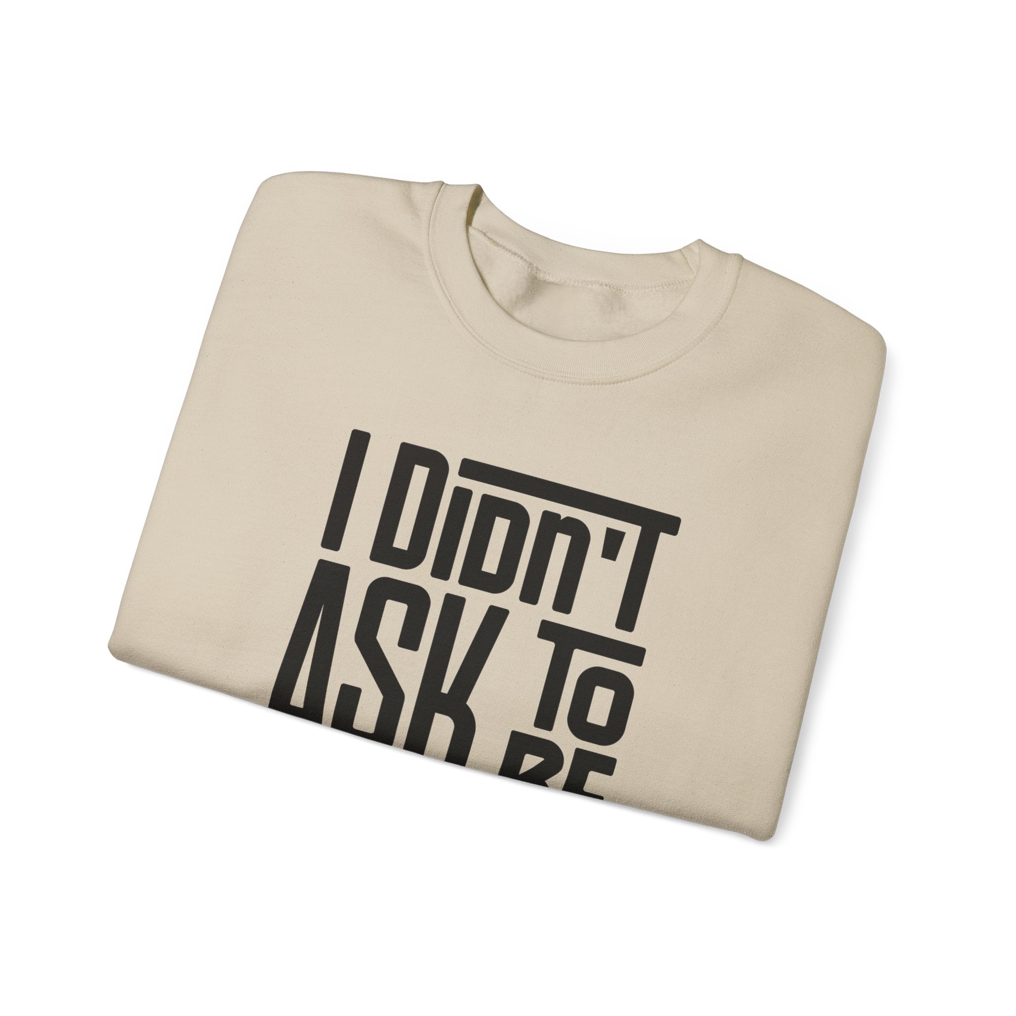 "I Didn't Ask To Be Hawaiian" Unisex Sweatshirt Black Print