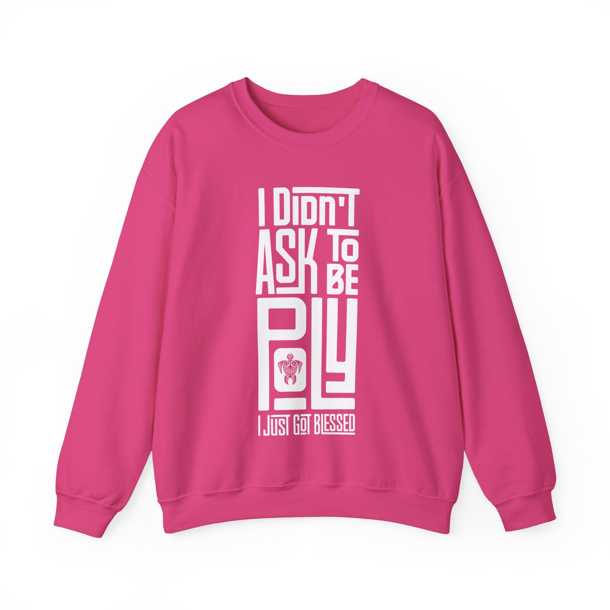 "I Didn't Ask To Be Poly" Unisex Sweatshirt White Print