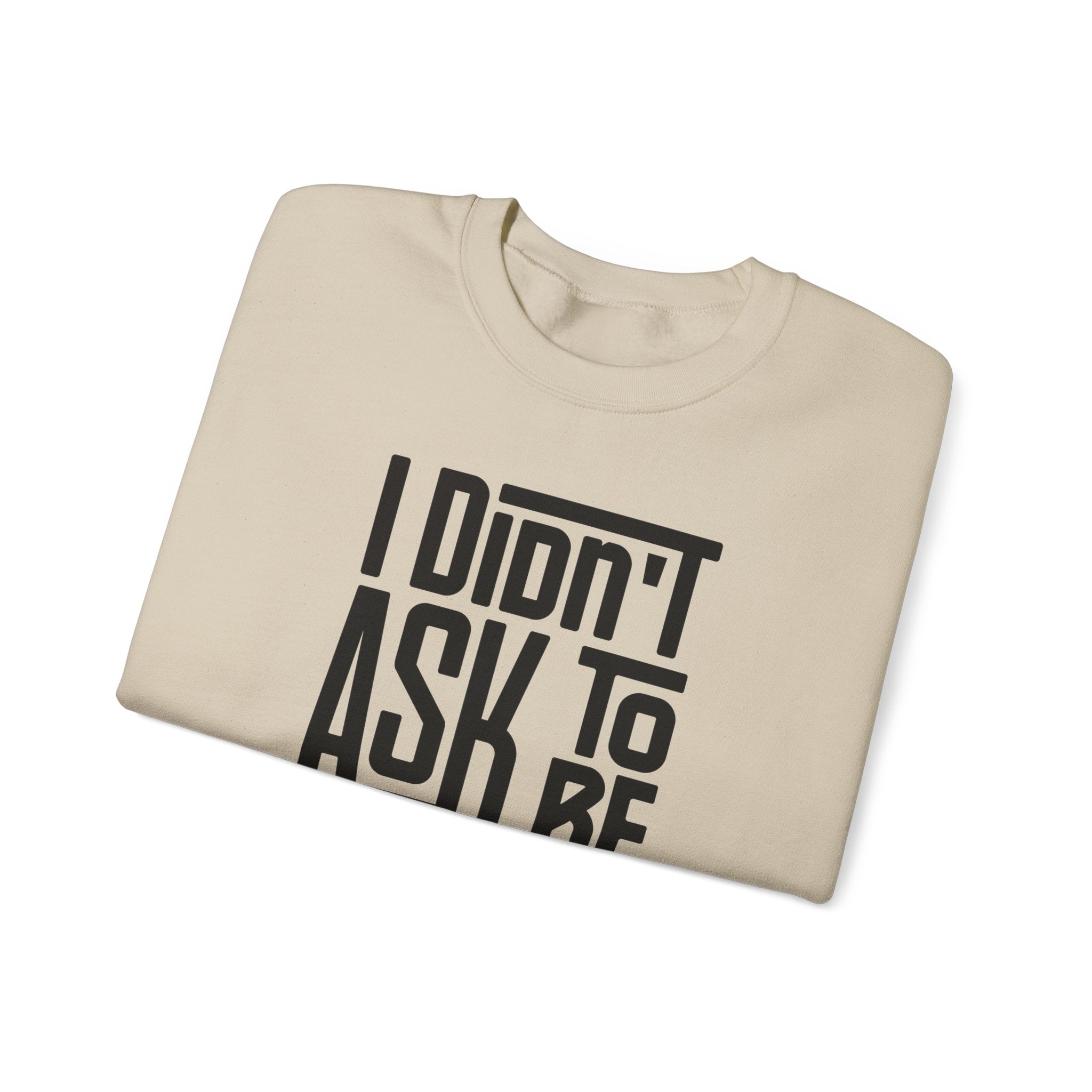 "I Didn't Ask To Be Maori" Unisex Sweatshirt Black Print