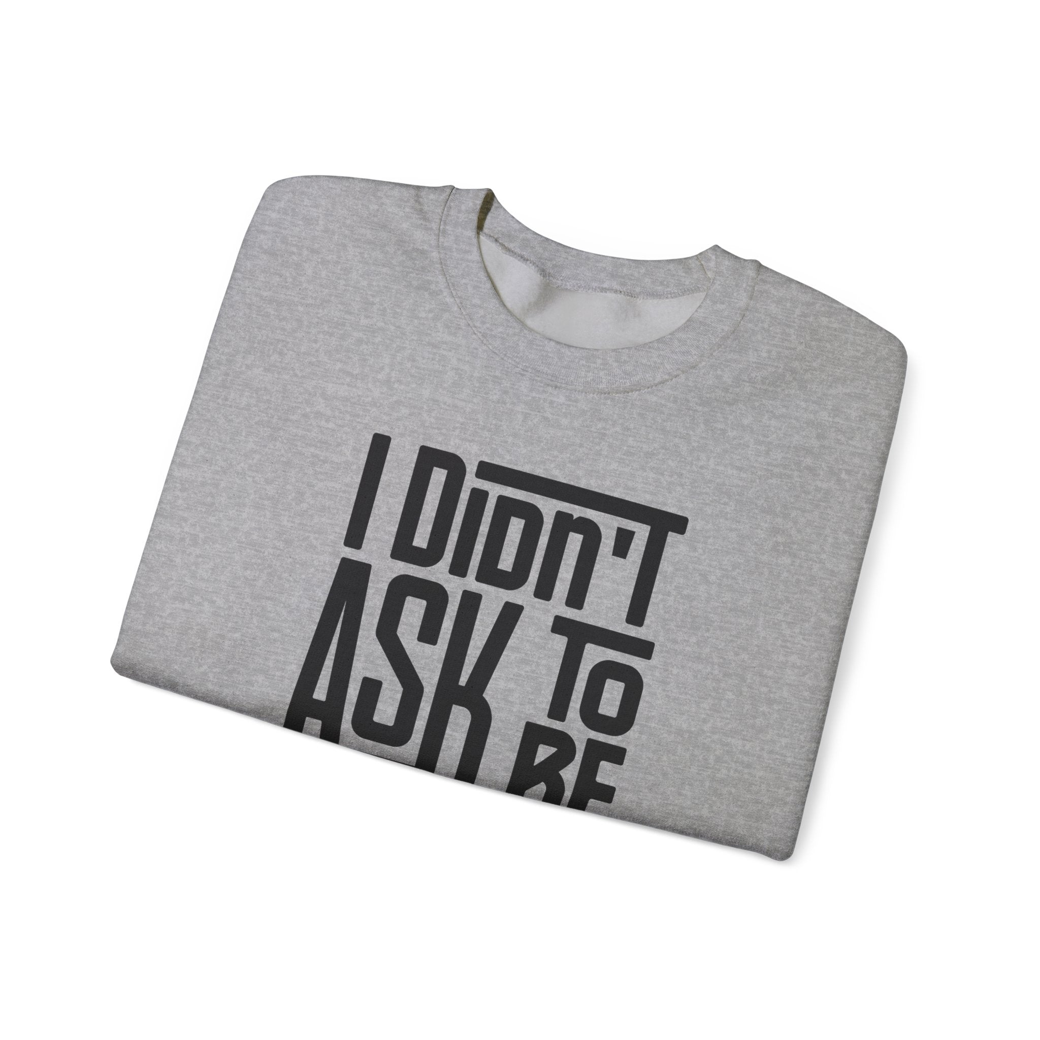 "I Didn't Ask To Be Maori" Unisex Sweatshirt Black Print