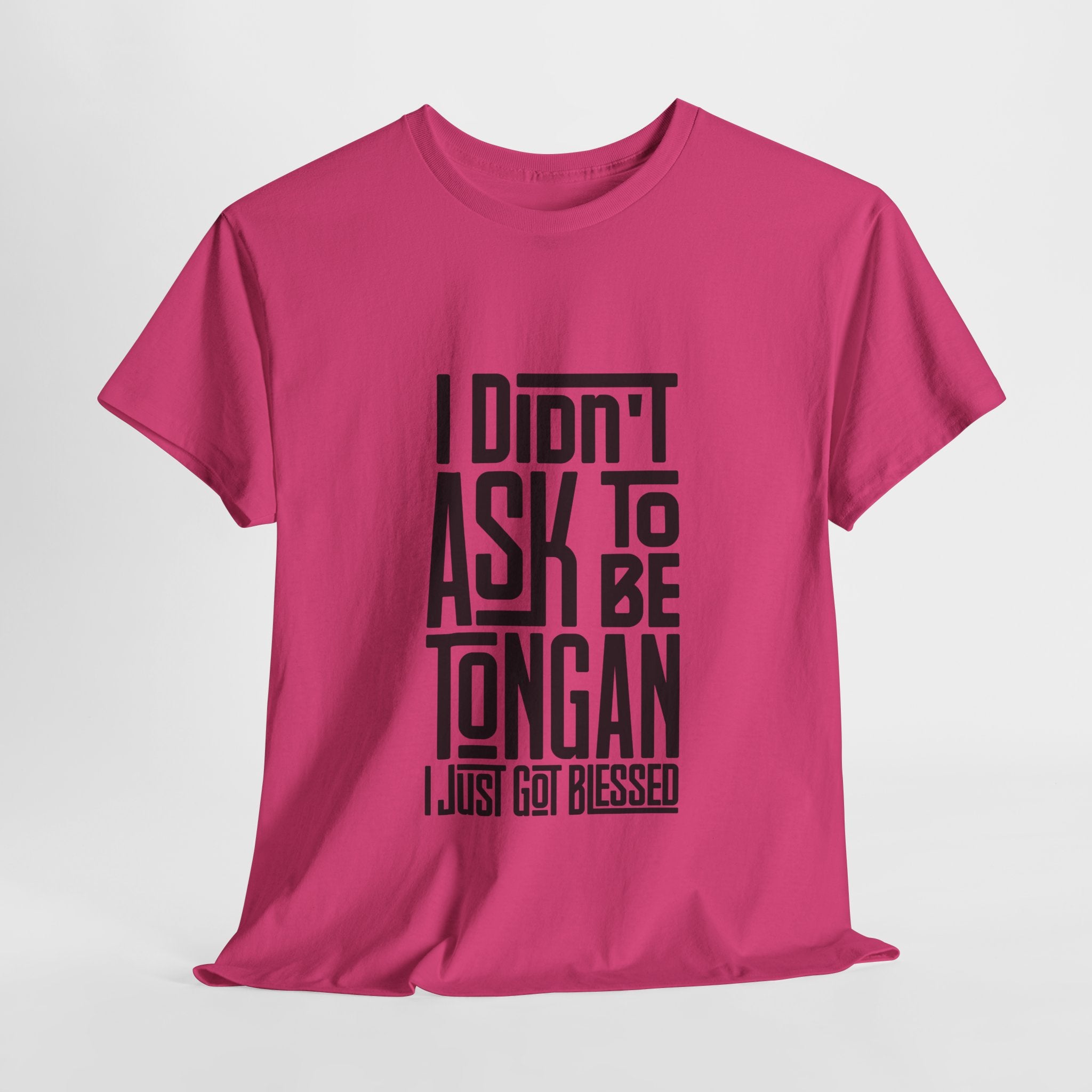 "I Didn't Ask To Be Tongan" Unisex Tee Black Print