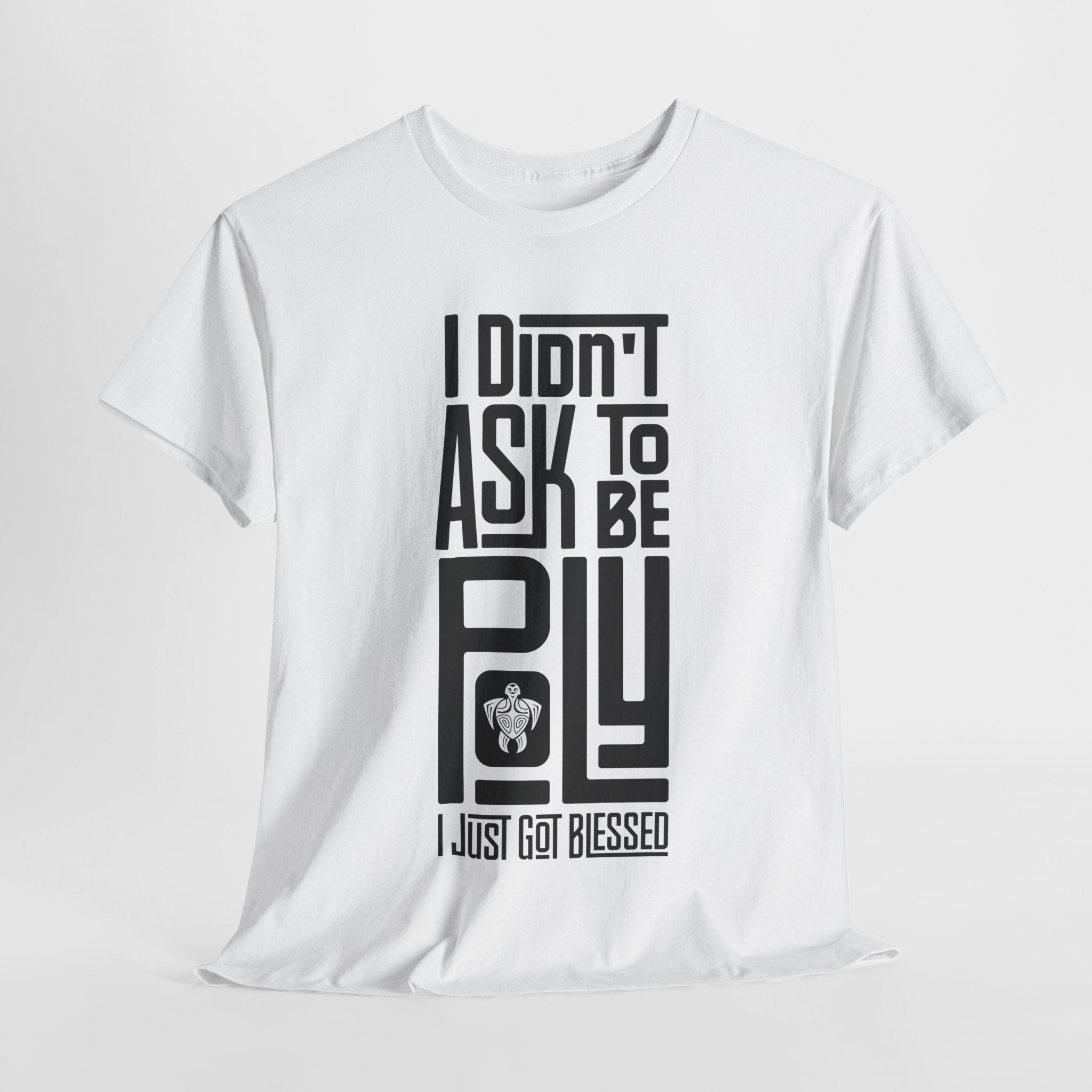 "I Didn't Ask To Be Poly" Unisex Tee Black Print